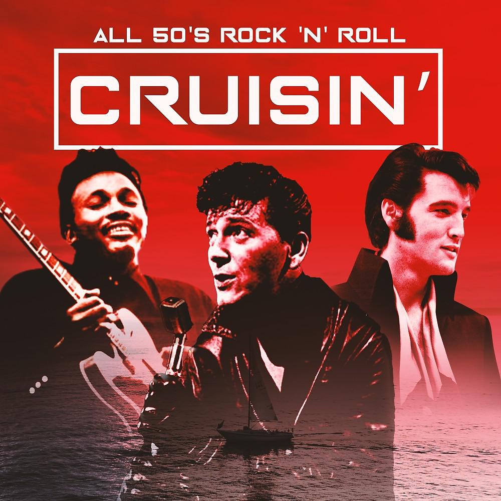 Постер альбома Cruisin' (All 50's Rock 'n' Roll)
