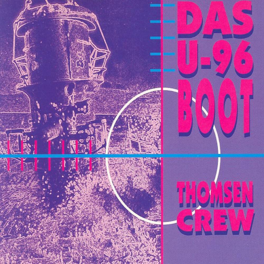 Thomsen Crew - Das U-96 Boot (Achtung! Auftauchen !)