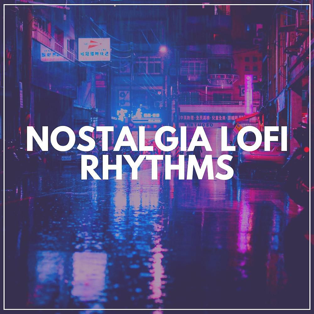 Постер альбома Nostalgia Lofi Rhythms