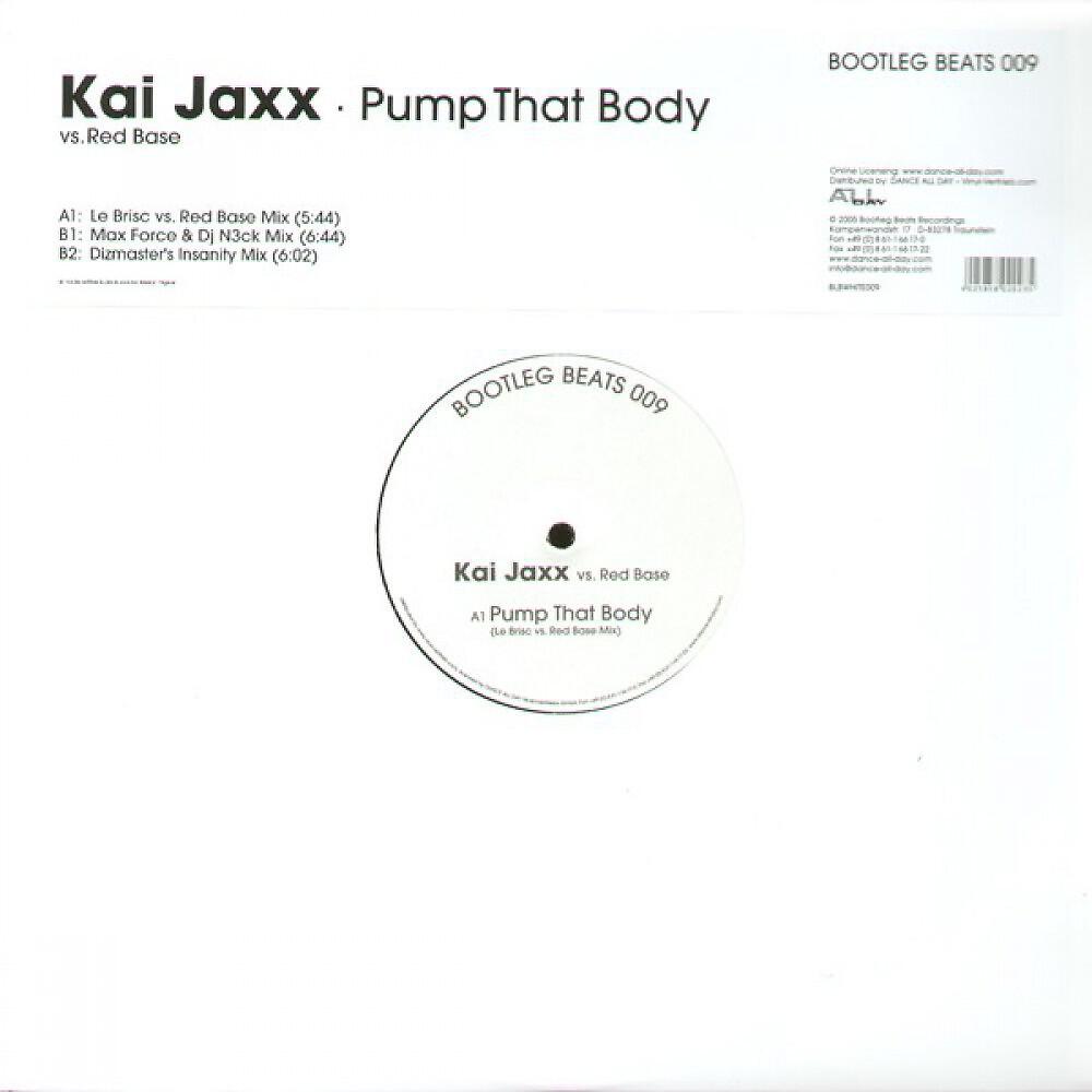Kai Jaxx vs. Red Base - Pump that body (Max Force & Dj N3ck Mix)