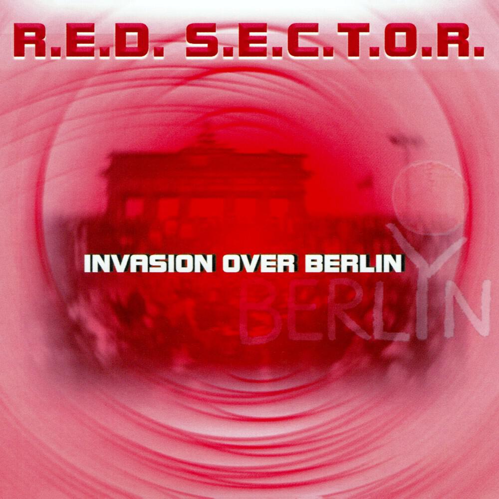 R.E.D. S.E.C.T.O.R. - Invasion Over Berlin (Dave Sorensen Club Rmx)
