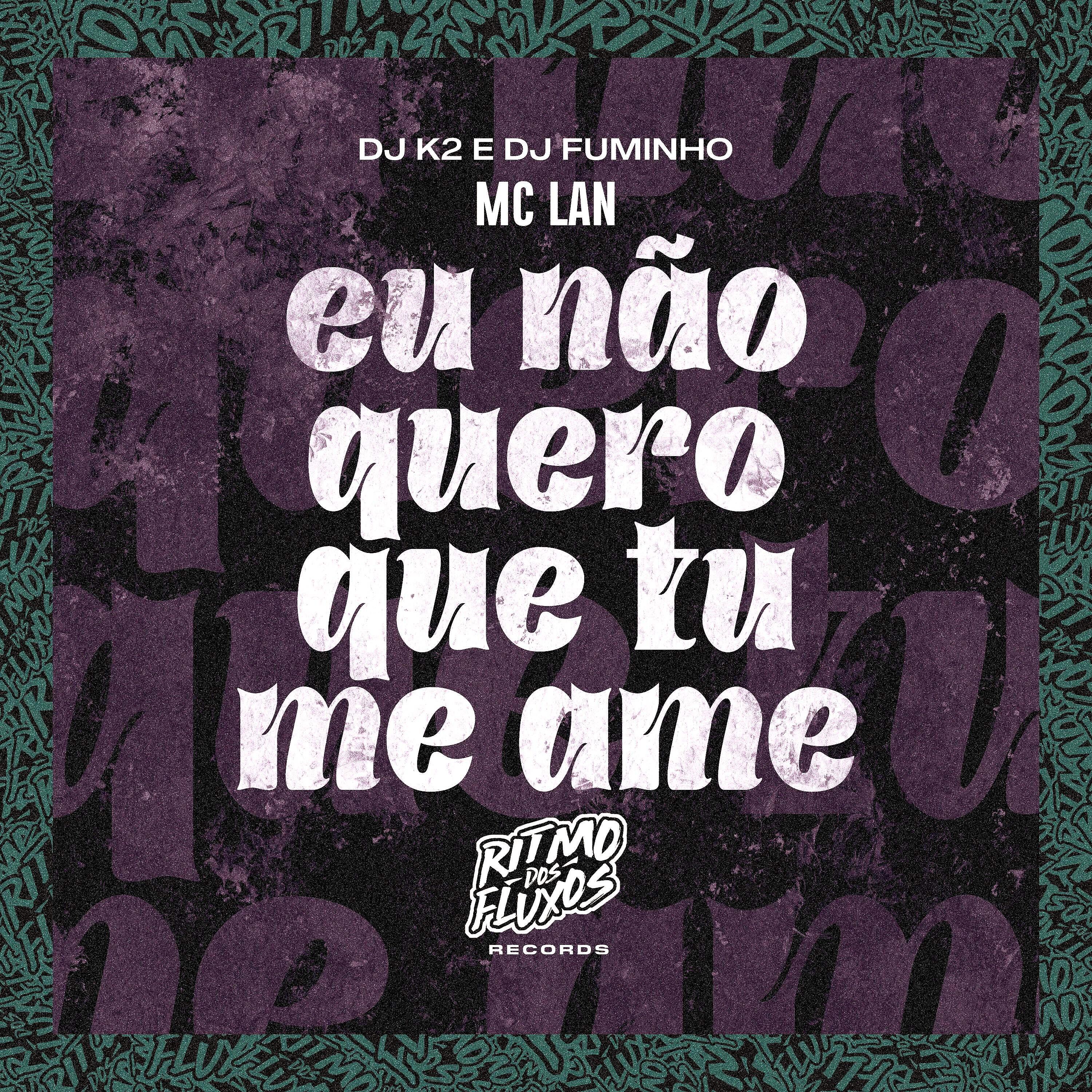 MC Lan - Eu Não Quero Que Tu Me Ame
