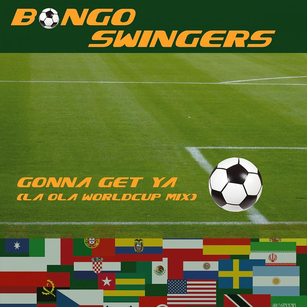 Постер альбома Gonna Get Ya (Laola Worldcup Mix)