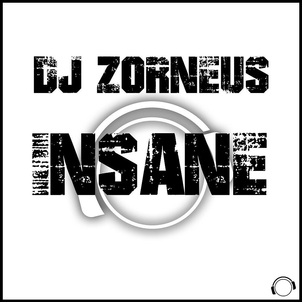 DJ Zorneus - Insane (Lochness DJ Team Remix)