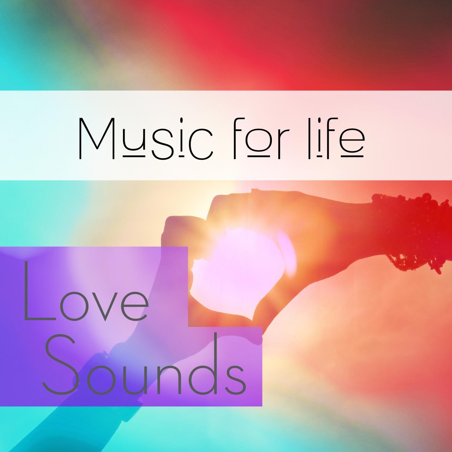 Постер альбома Music for Life: Love Sounds