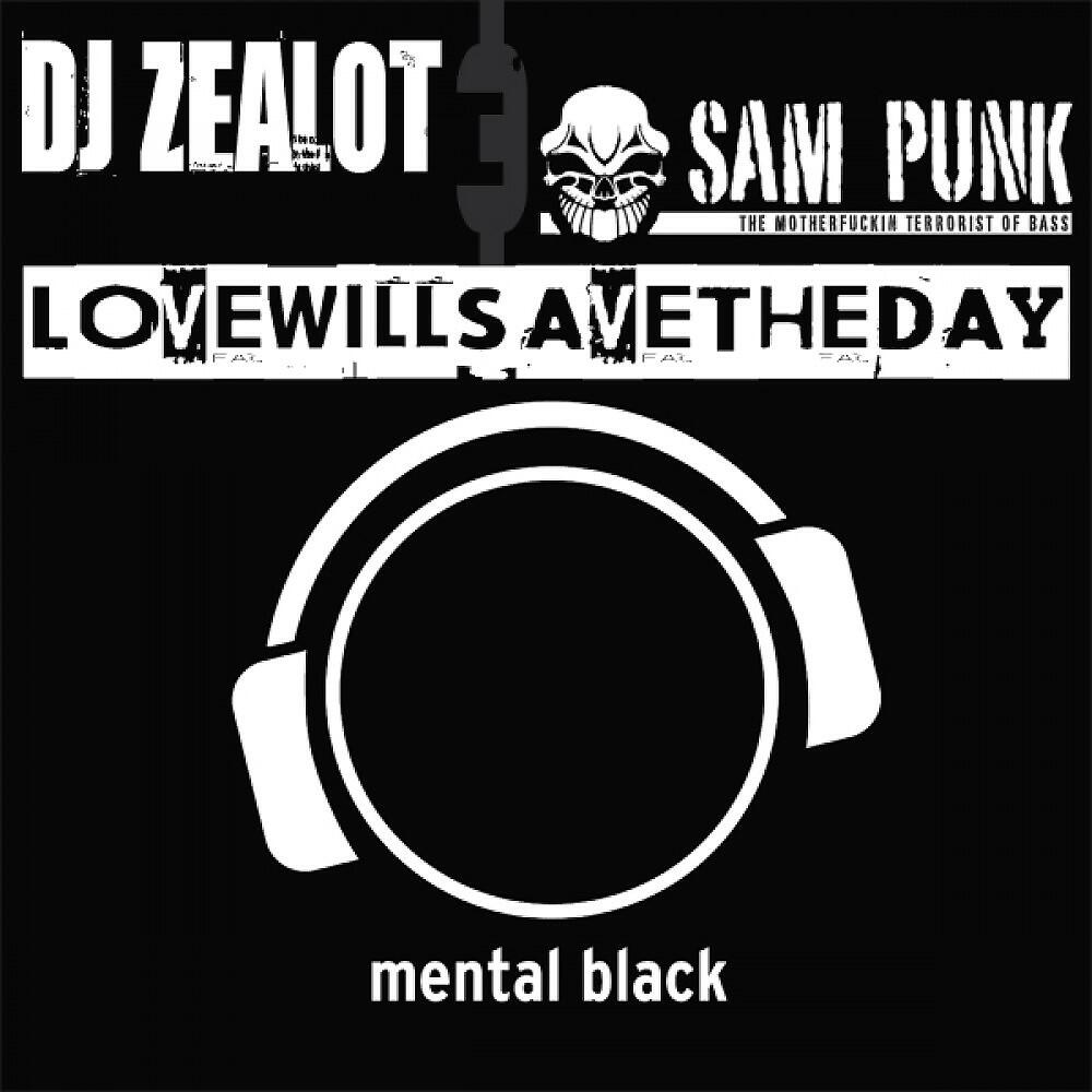 DJ Zealot & Sam Punk - Love Will Save The Day (DJ Zealot Mix)