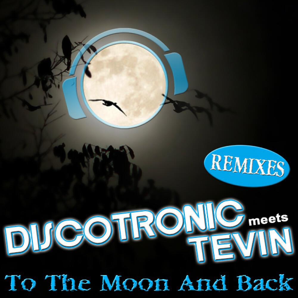 Discotronic Meets Tevin - To The Moon And Back (DJ Roxx Remix Edit)