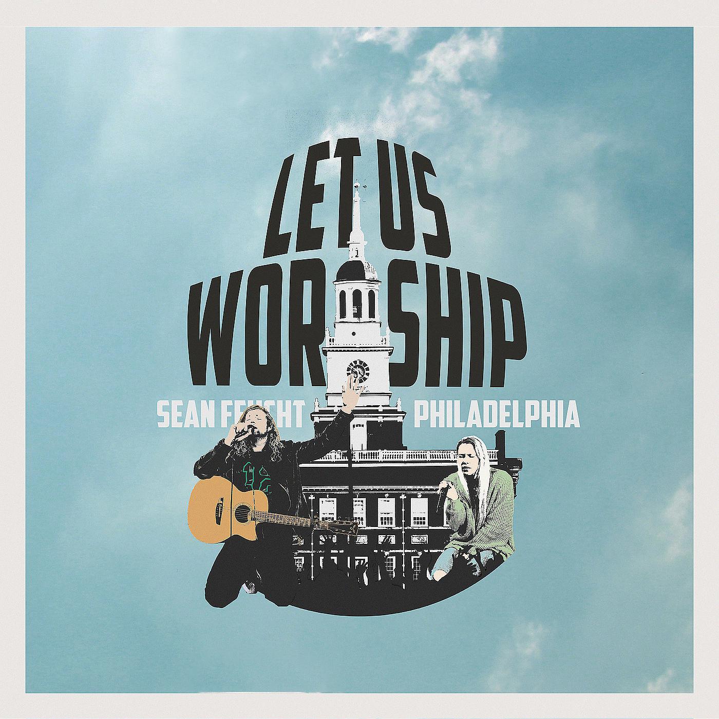 Постер альбома Let Us Worship - Philadelphia