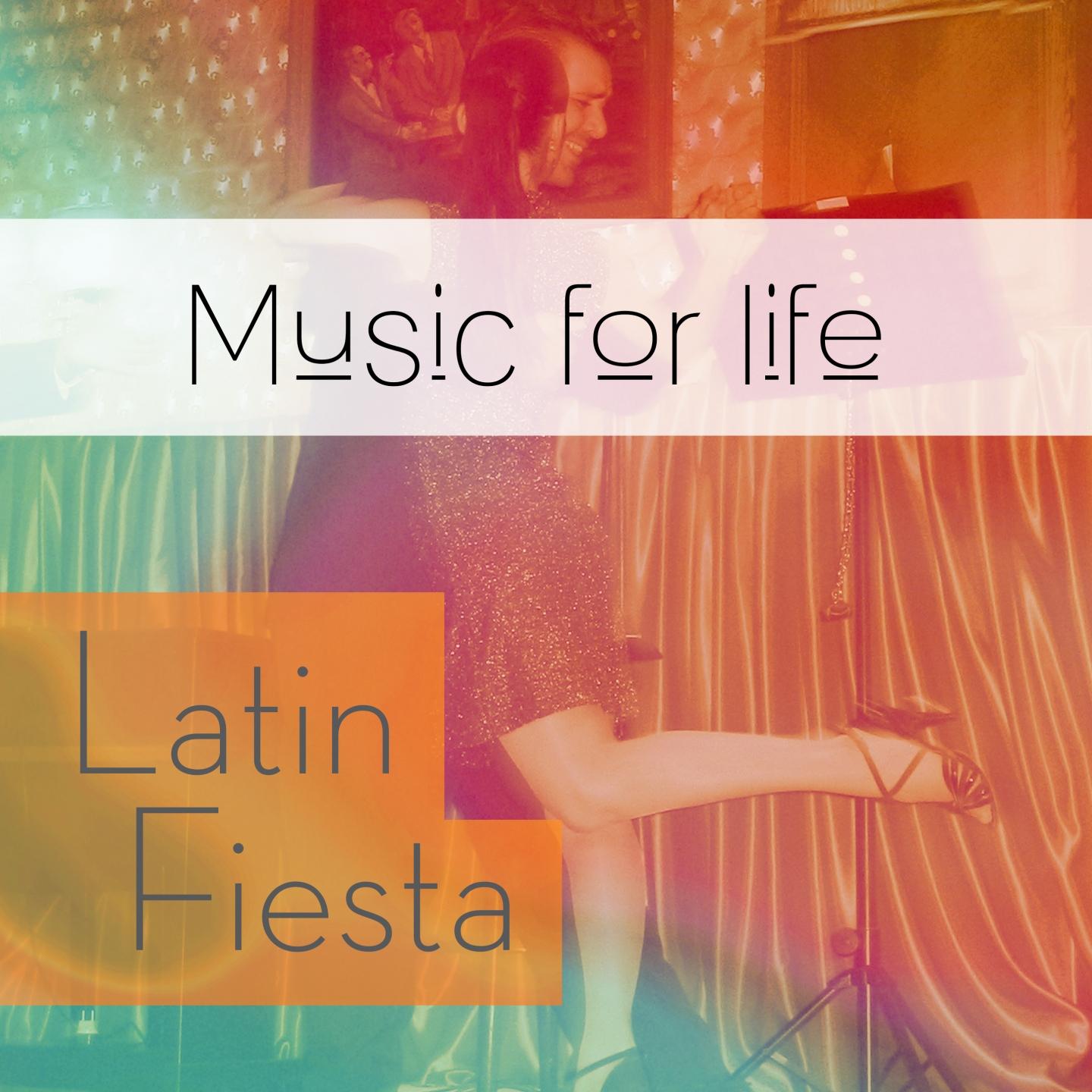 Постер альбома Music for Life: Latin Fiesta