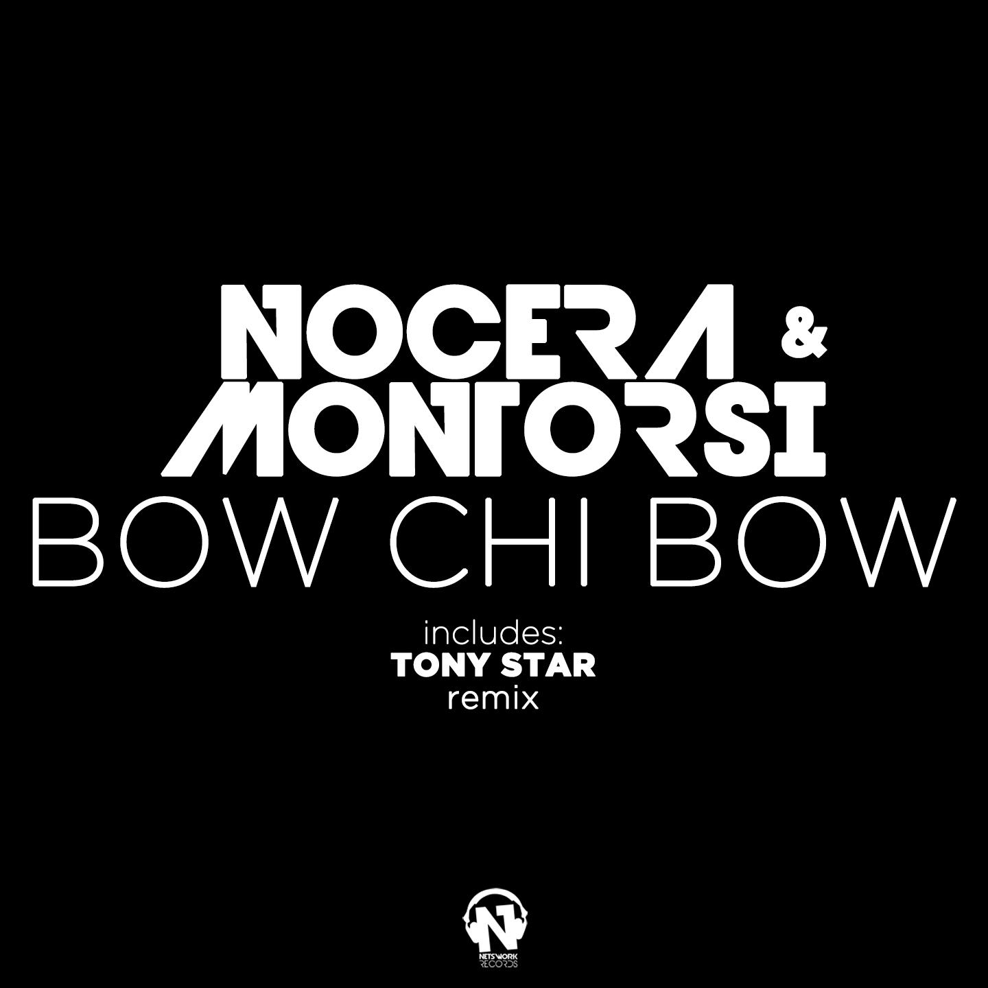 Alex Nocera, Montorsi - Bow Chi Bow (Tony Star Remix Radio Edit)