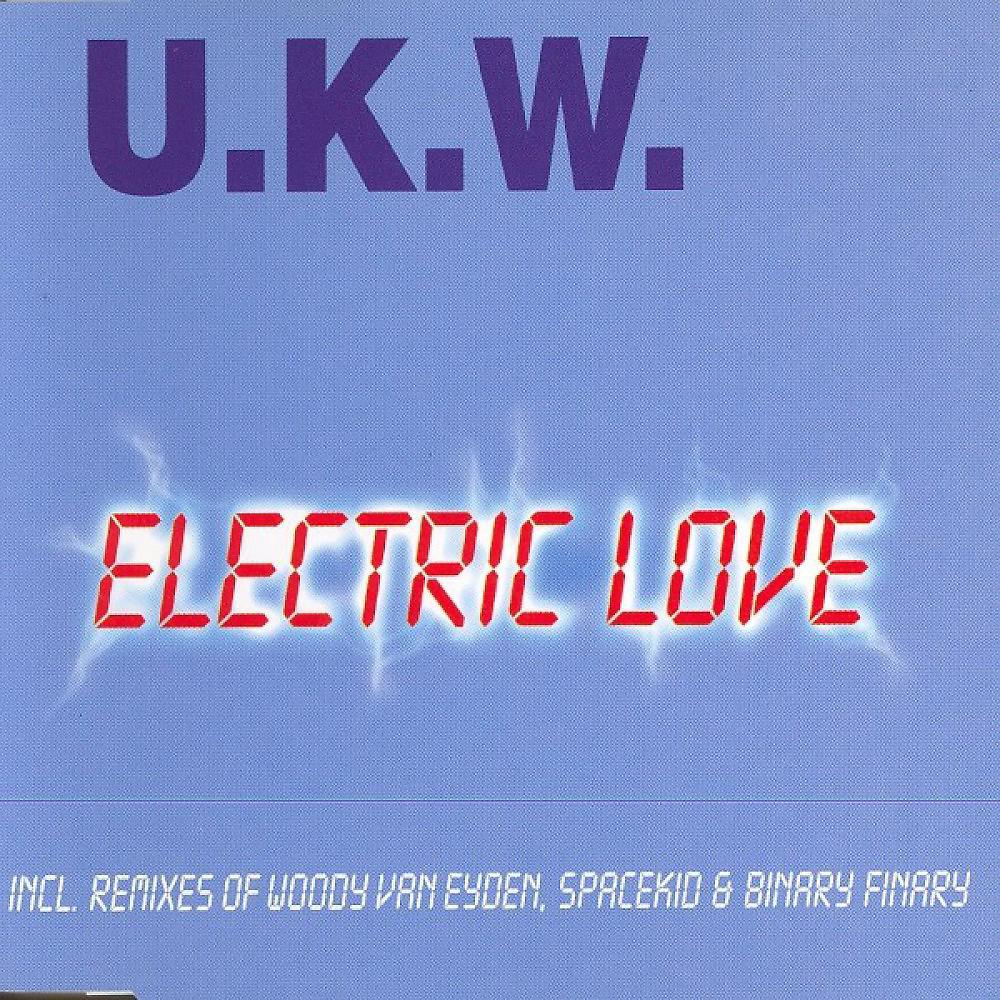 U.K.W. - Electric Love (Woody Van Eyden Clubbmix)
