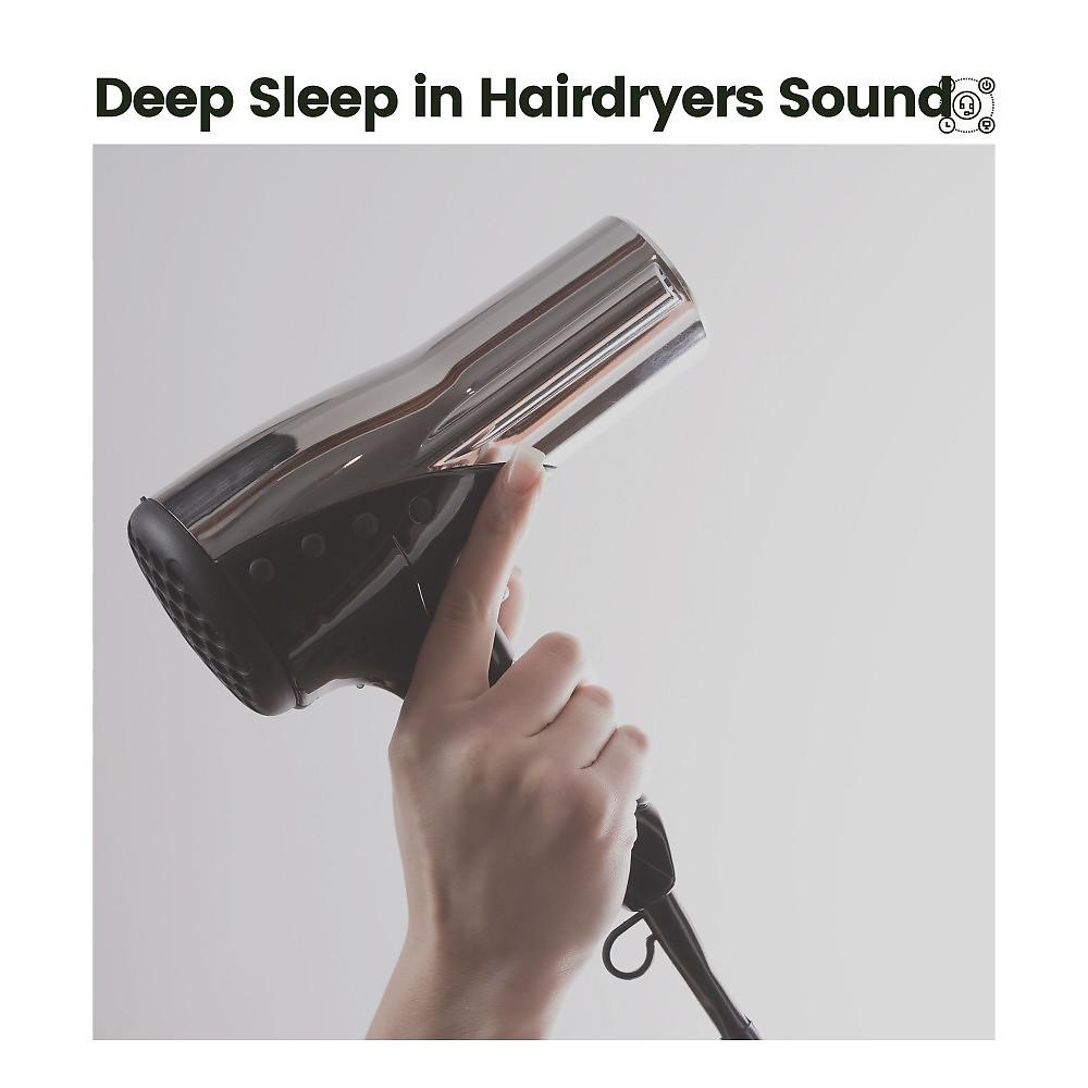 Постер альбома Deep Sleep in Hairdryers Sound
