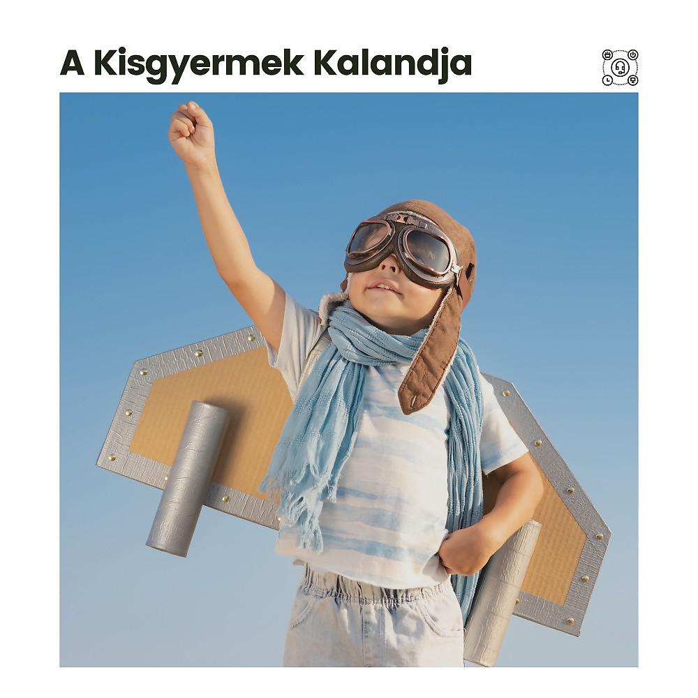Постер альбома A Kisgyermek Kalandja