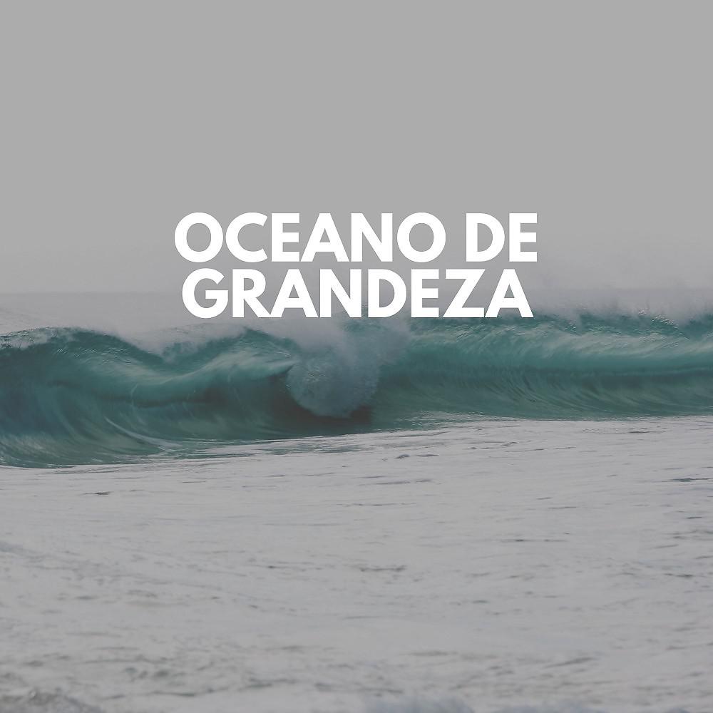 Постер альбома Oceano de Grandeza
