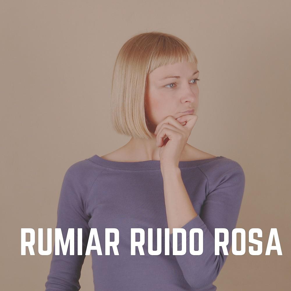 Постер альбома Rumiar Ruido Rosa