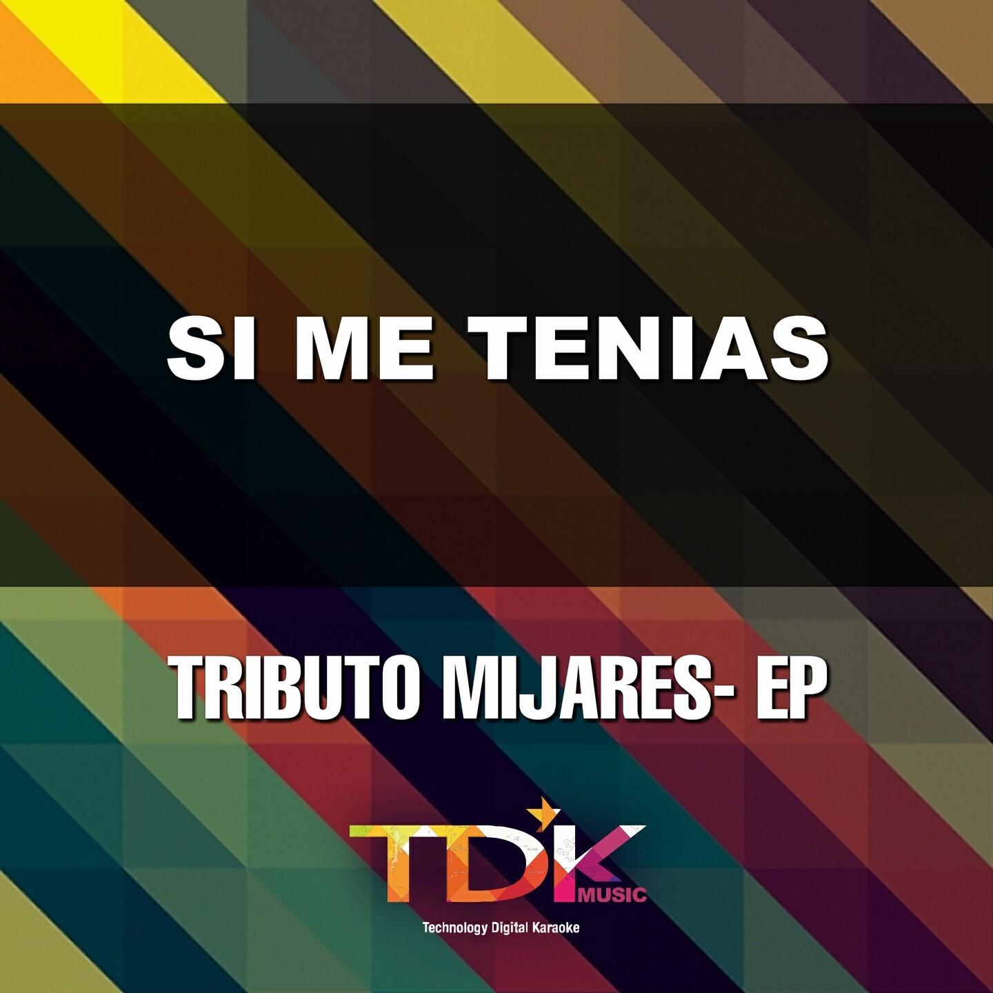 Tdk Music - Si Me Tenias (Karaoke Version) [In The Style Of Mijares]