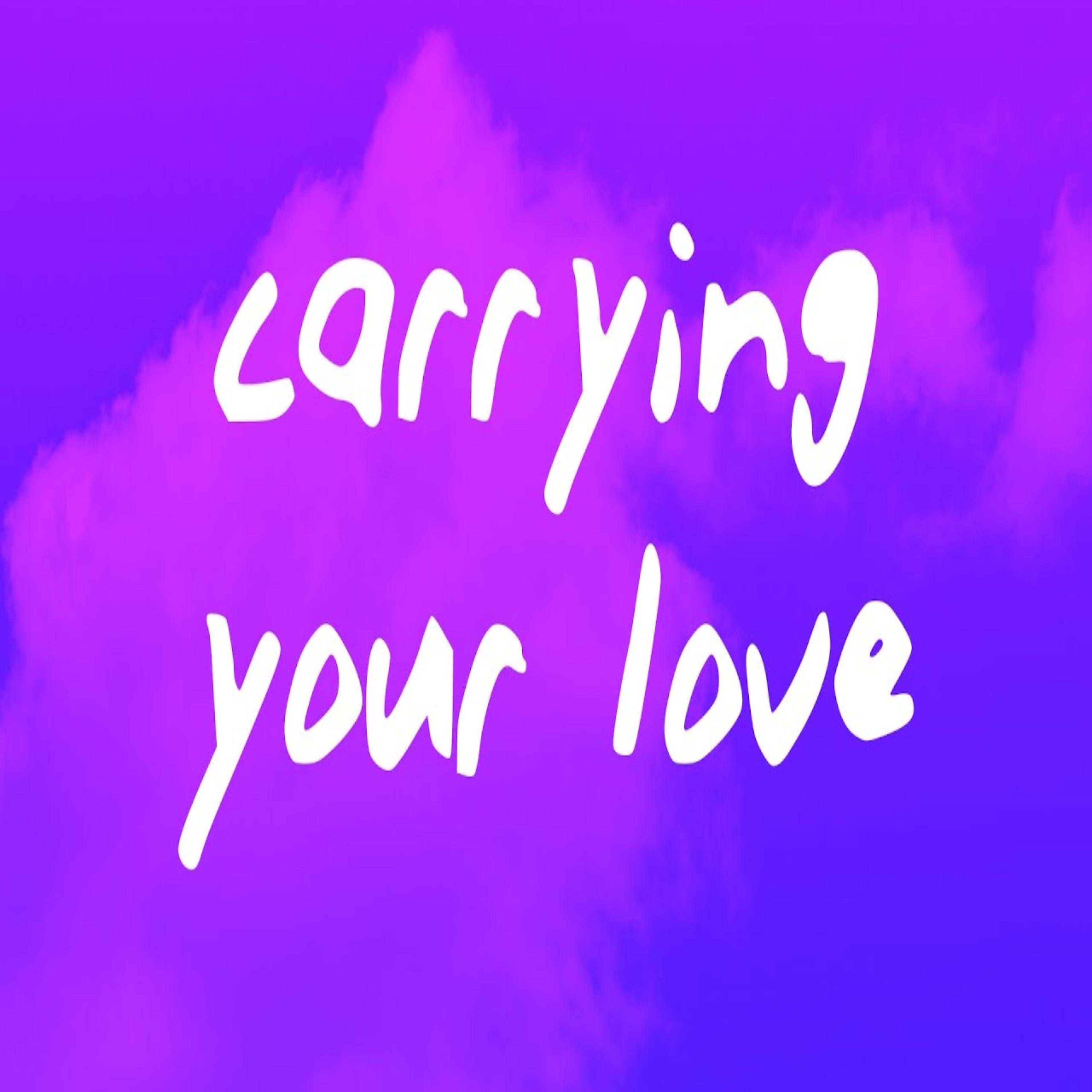 Постер альбома Carrying Your Love