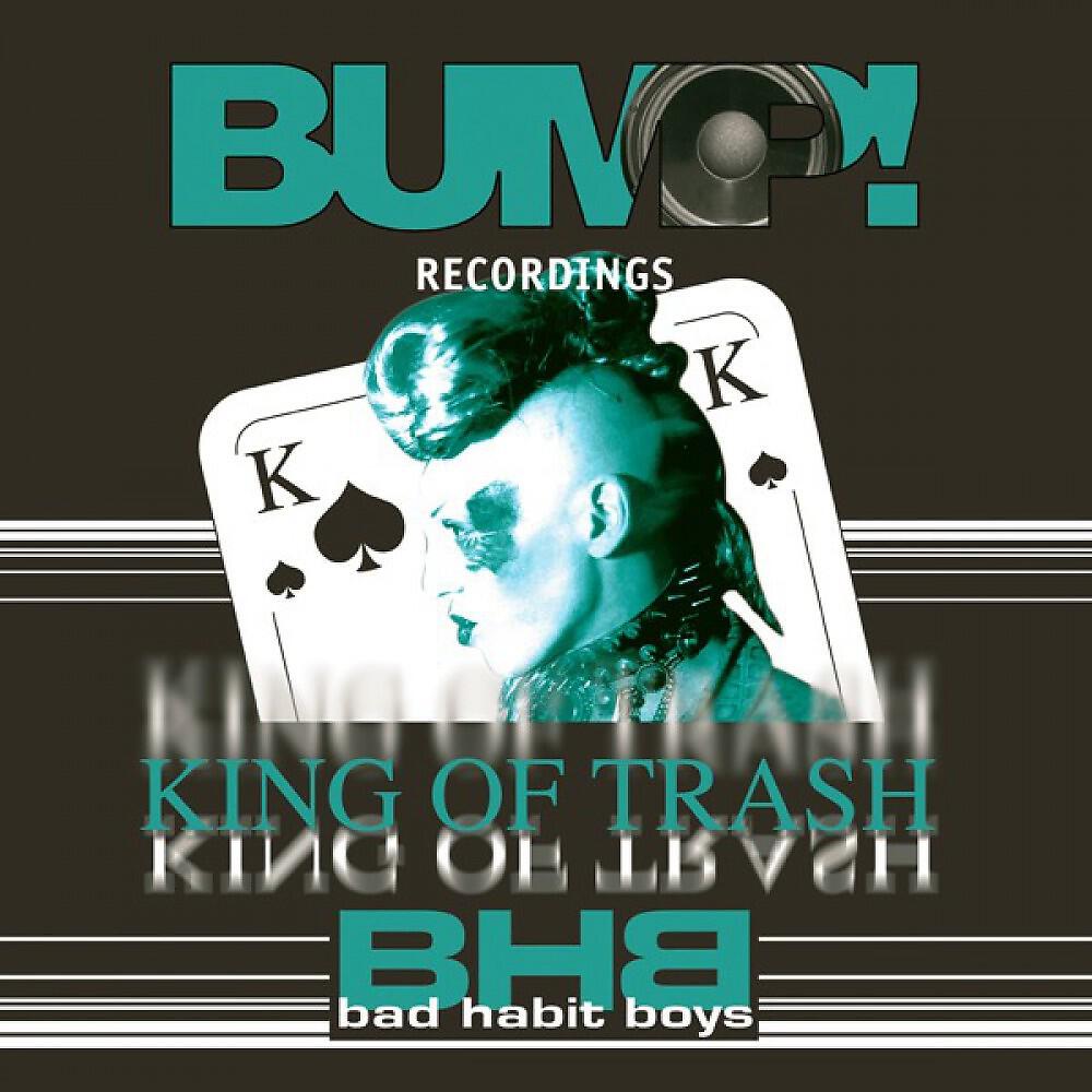 Bad Habit Boys - King Of Trash (Potatoheadz RMX)
