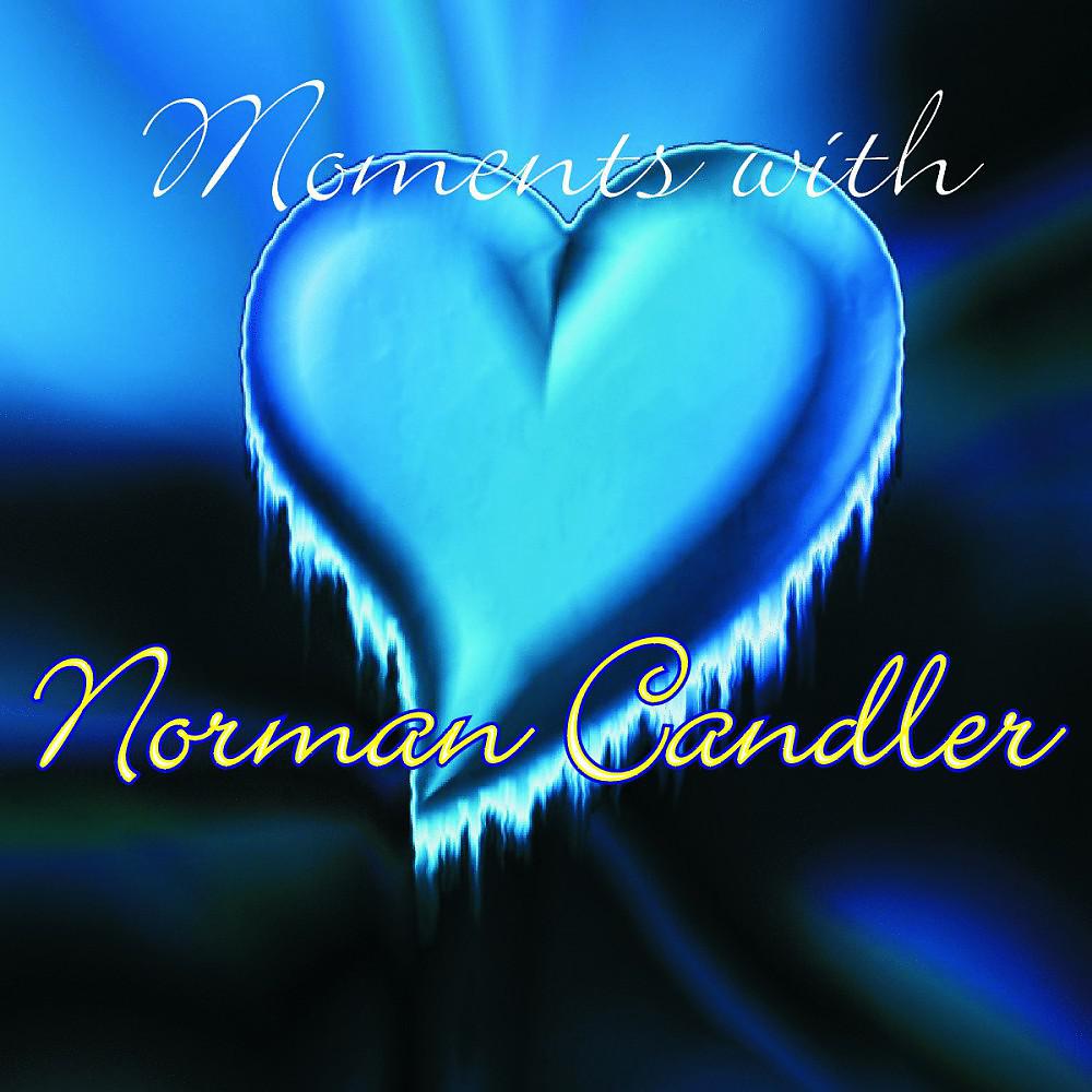 Постер альбома Moments with Norman Candler