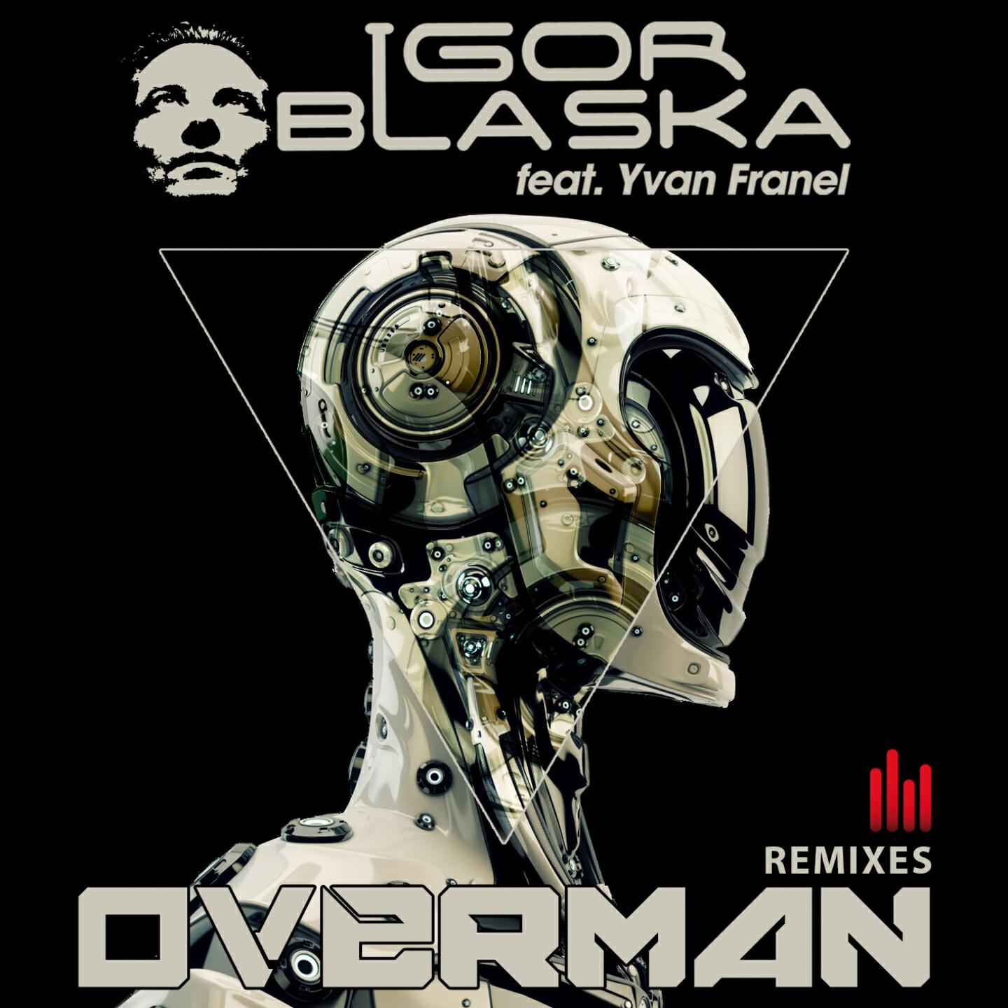 Igor Blaska - Overman (Leroy Styles Remix Instrumental)