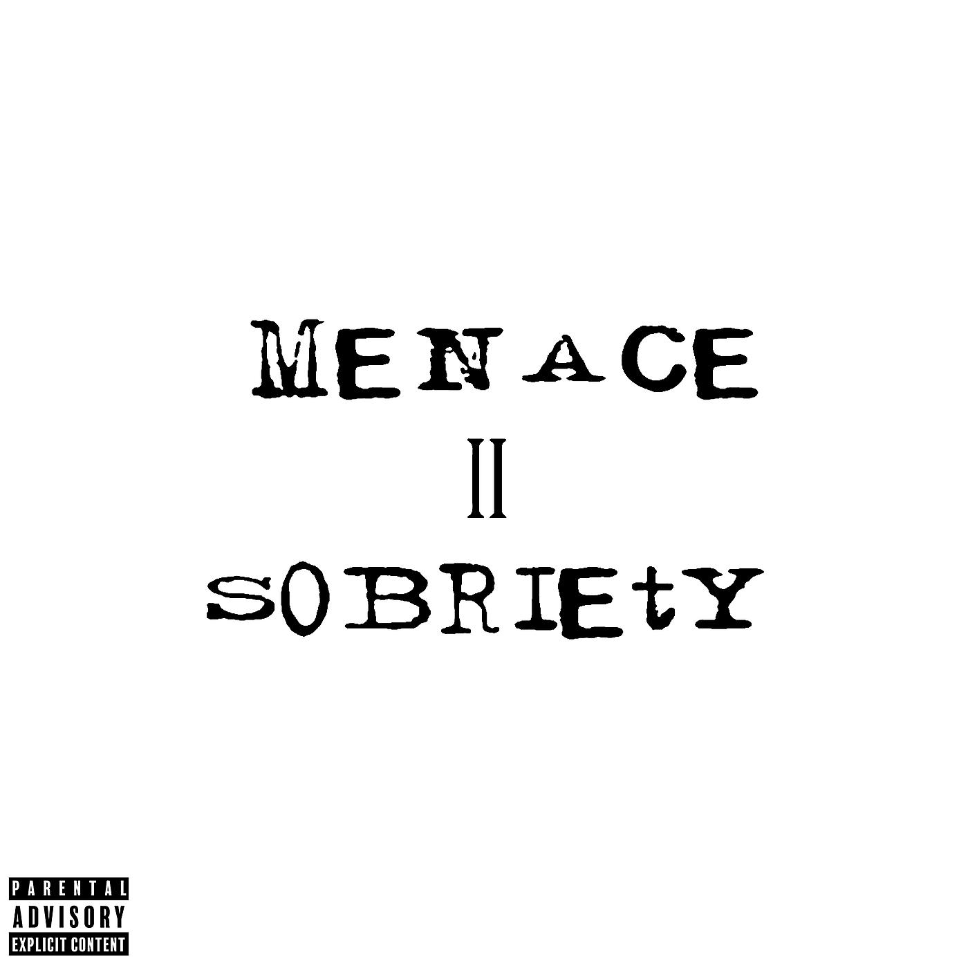 Постер альбома Menace II Sobriety
