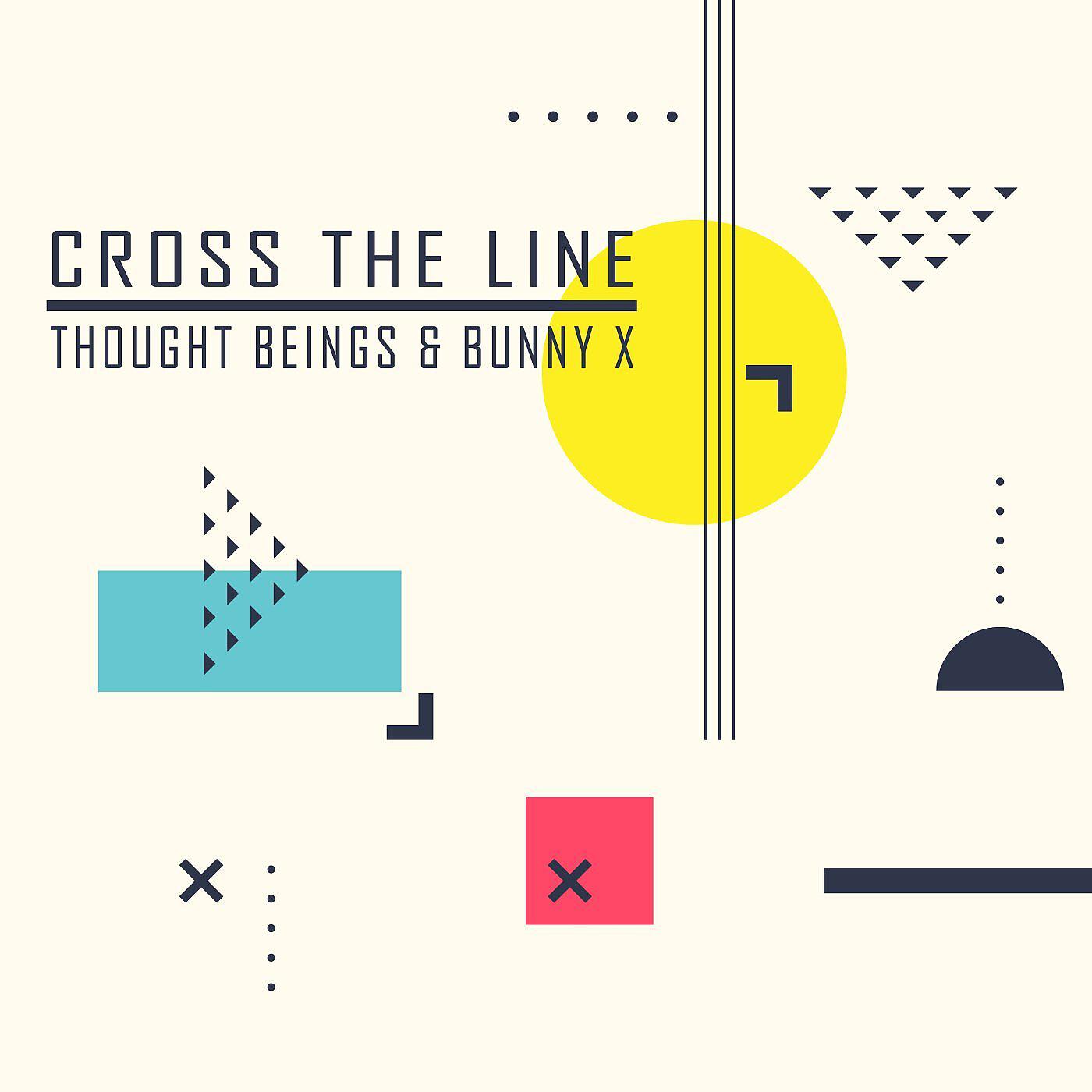 Thought Beings - Cross The Line