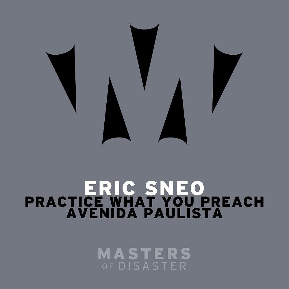 Eric Sneo - Practice What You Preach