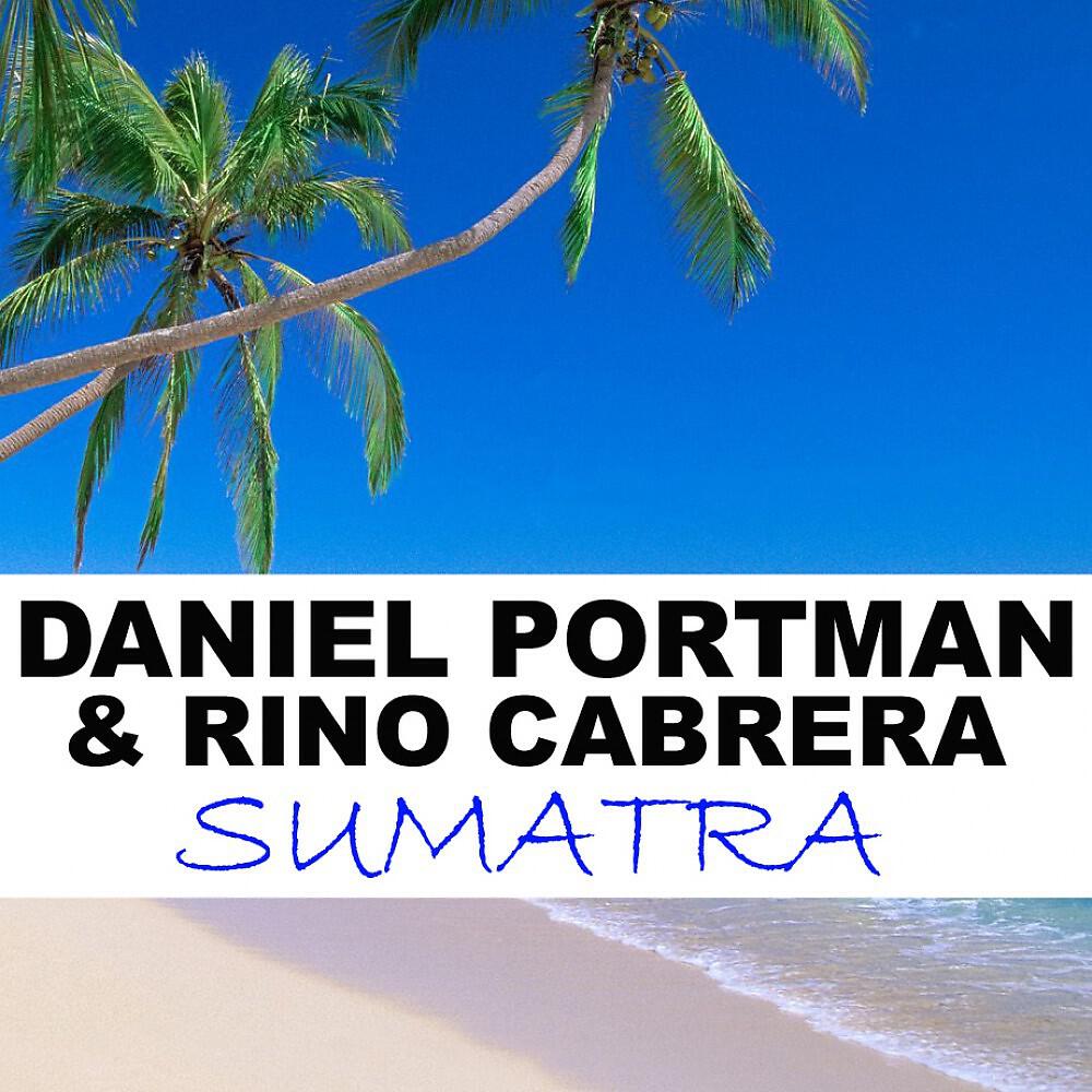 Daniel Portman & Rino Cabrera - Sumatra (Version Night In The Club)