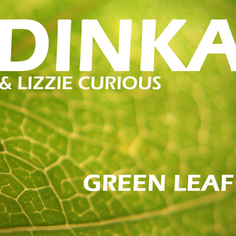 Dinka & Lizzie Curious - Green Leaf (Extended Vocal Mix)