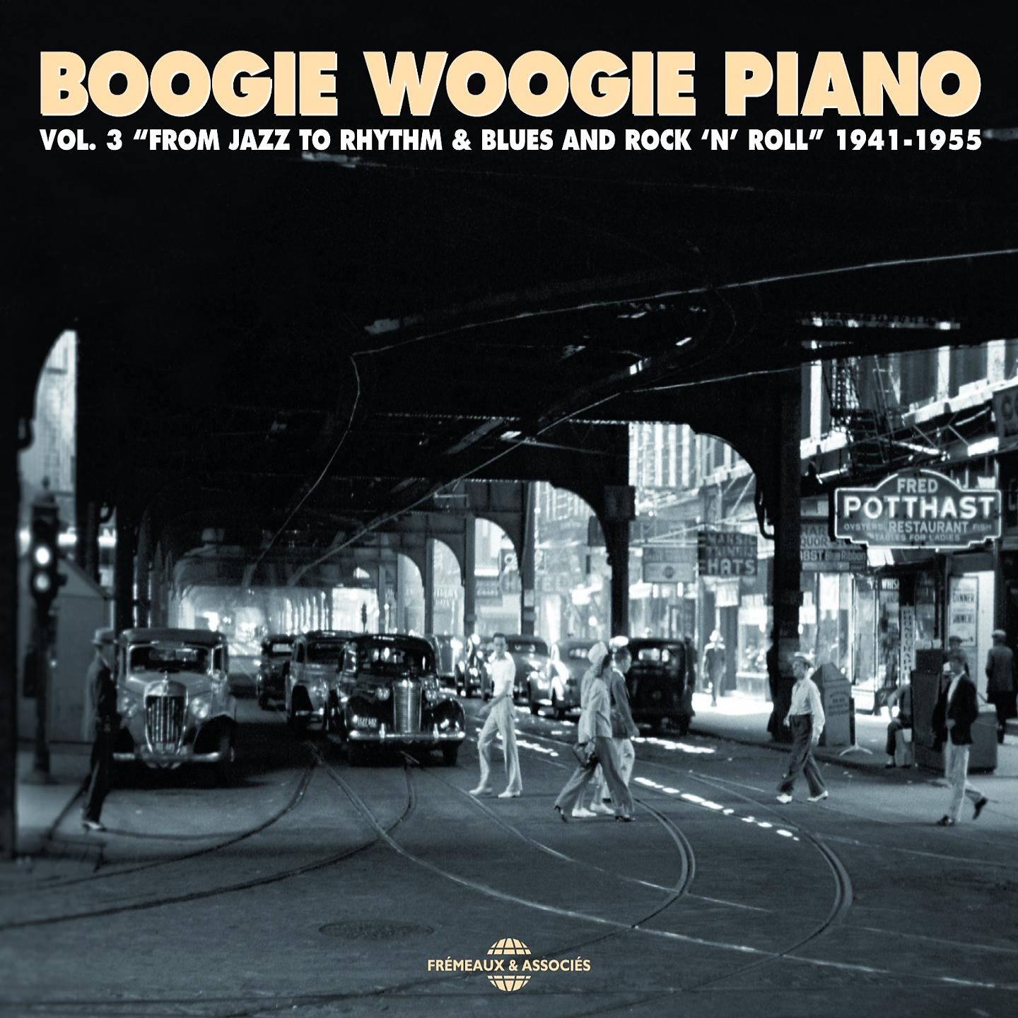 Постер альбома Boogie Woogie Piano, Vol. 3: From Jazz to Rhythm & Blues and Rock'n'roll