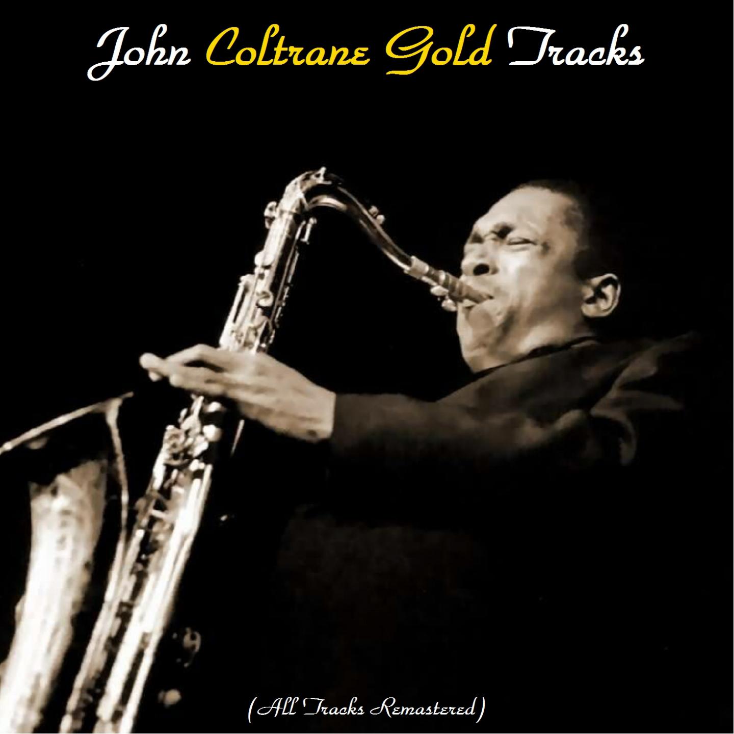 Постер альбома John Coltrane Gold Tracks (All Tracks Remastered)