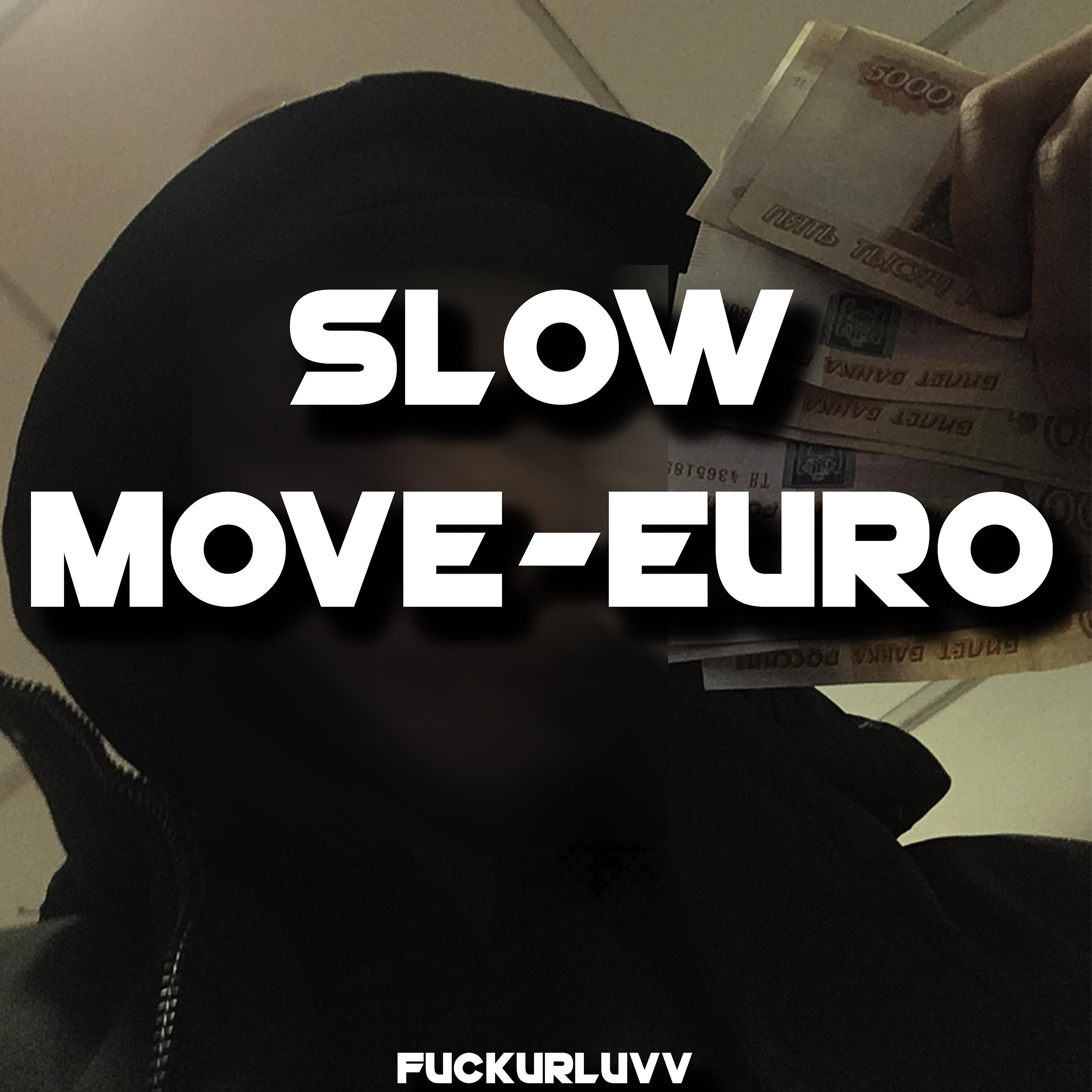Постер альбома Slow Move-Euro