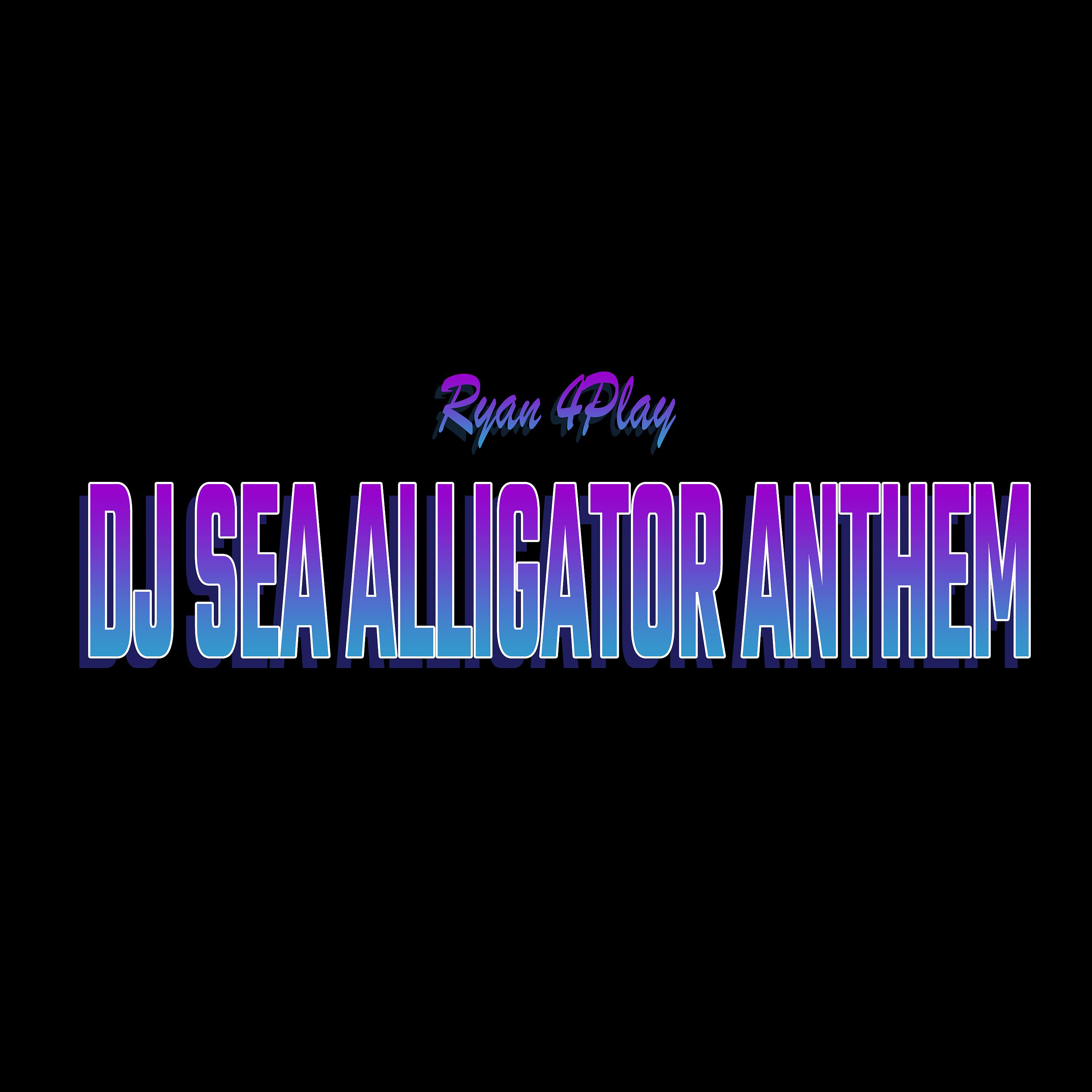 Постер альбома DJ Sea Alligator Anthem