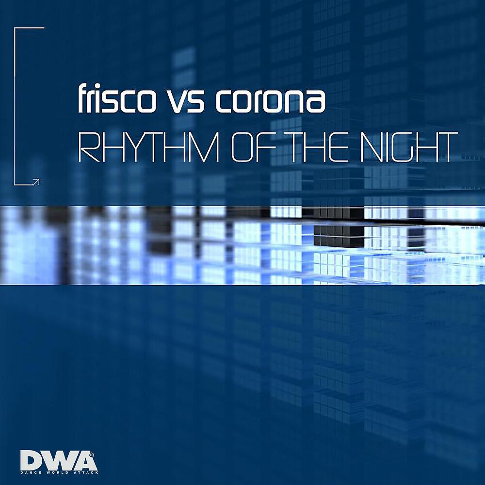 Frisco vs Corona - The Rhythm Of The Night (Micky Modelle Remix)