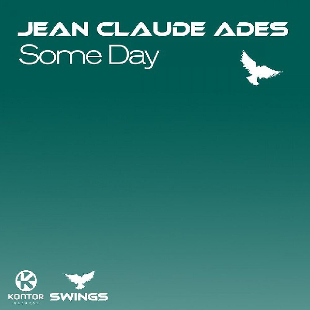 Jean Claude Ades - Some Day (JCA & Tai Jason First Session Remix)