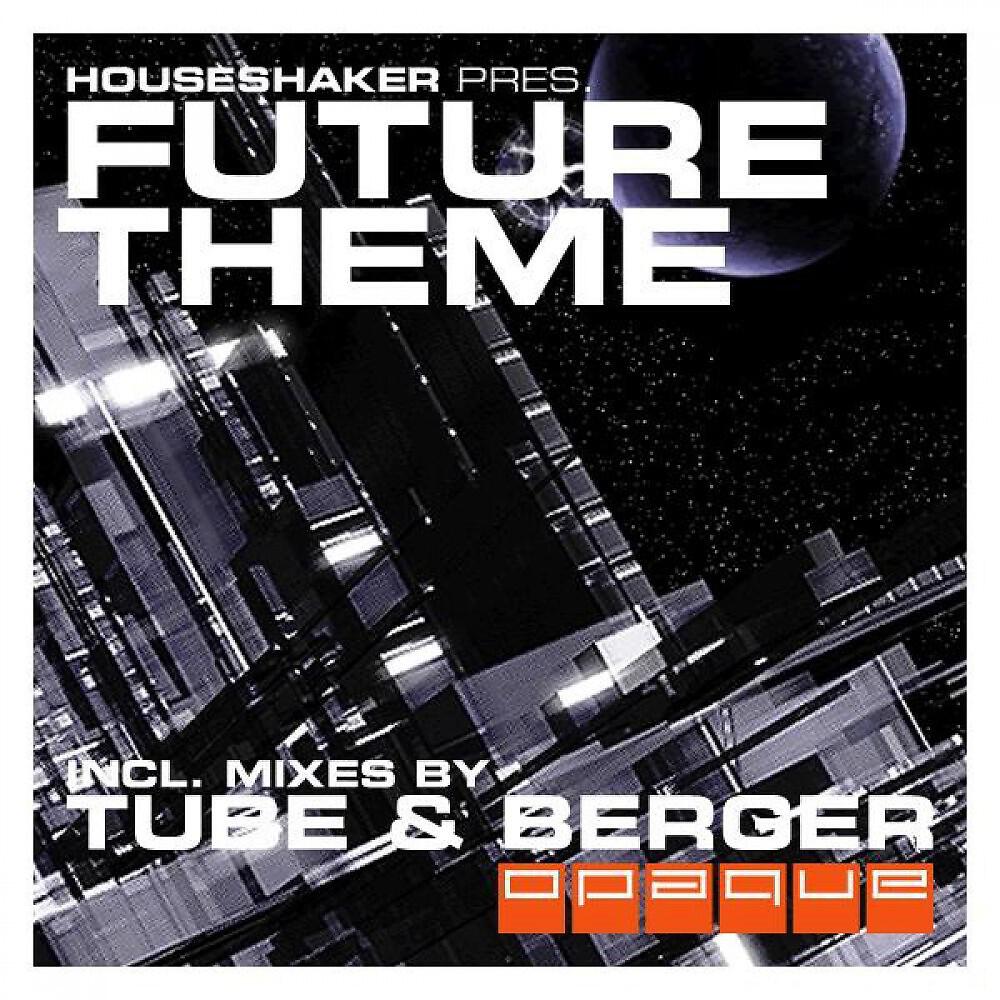 Houseshaker - Future Theme (Tube & Berger Remix)