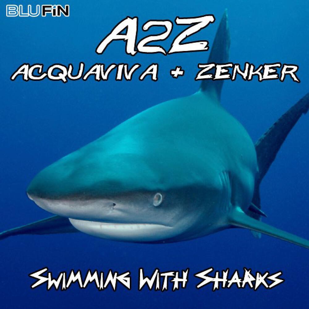 Acquaviva & Zenker - Swimming With Sharks (Original)