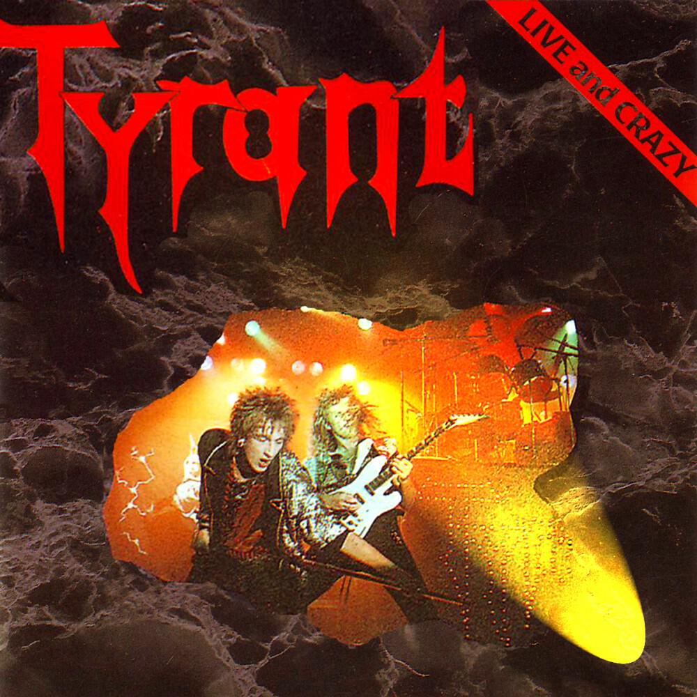 Tyrant - I´m Crazy