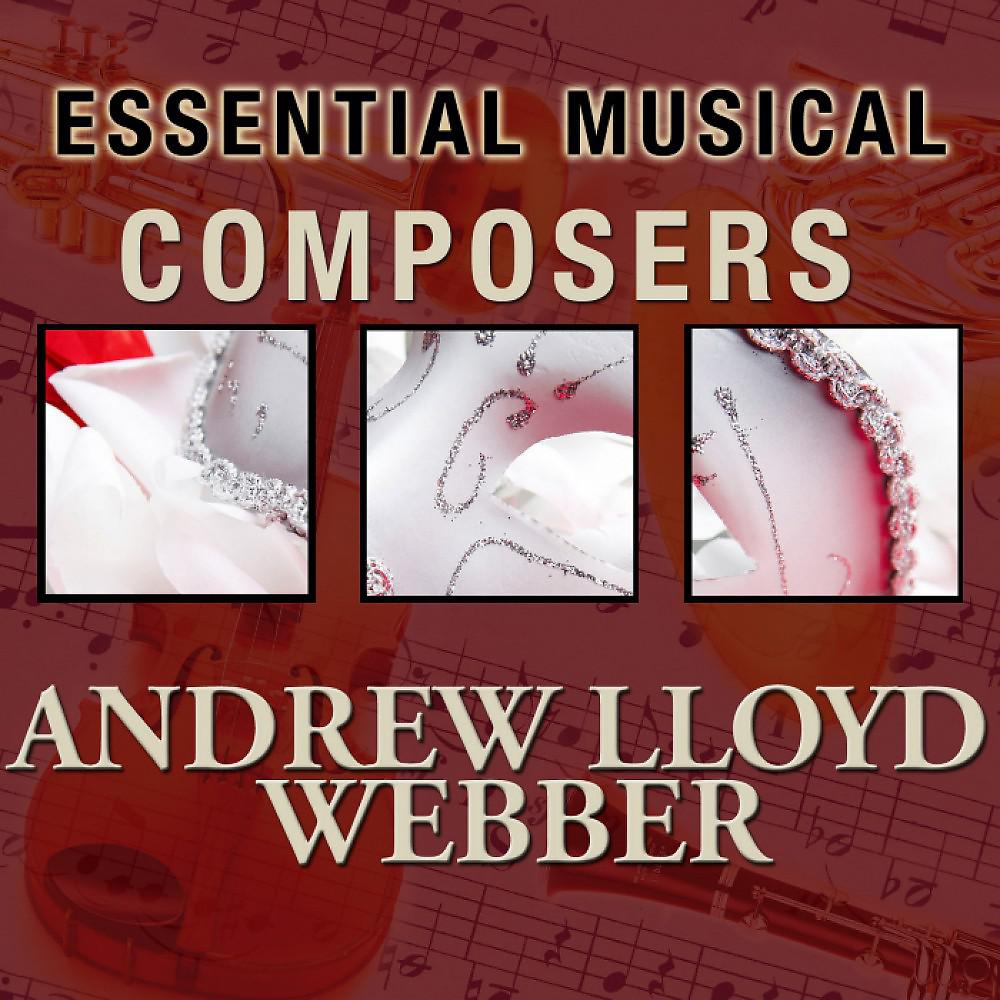 Постер альбома Essential Musical Composers: Andrew Lloyd Webber