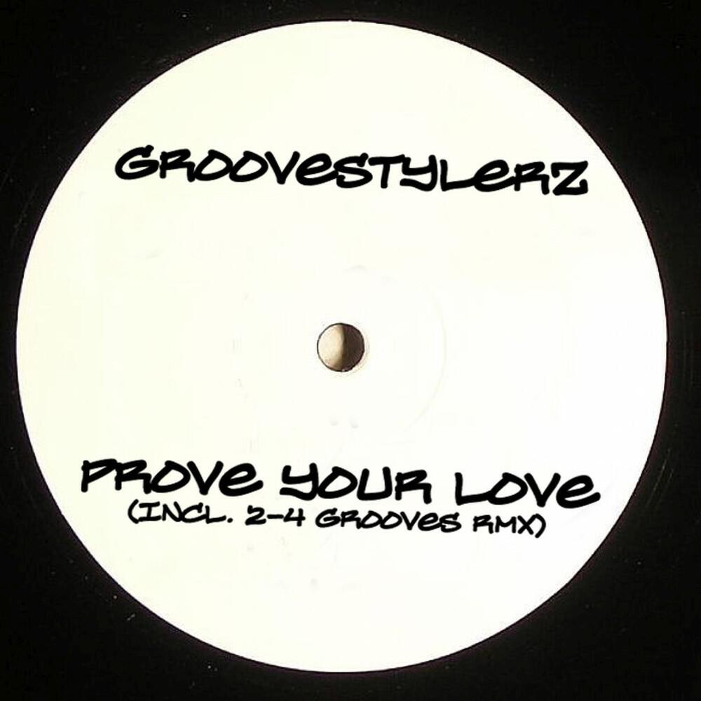 Groovestylerz - Prove Your Love (2-4 Grooves Remix)