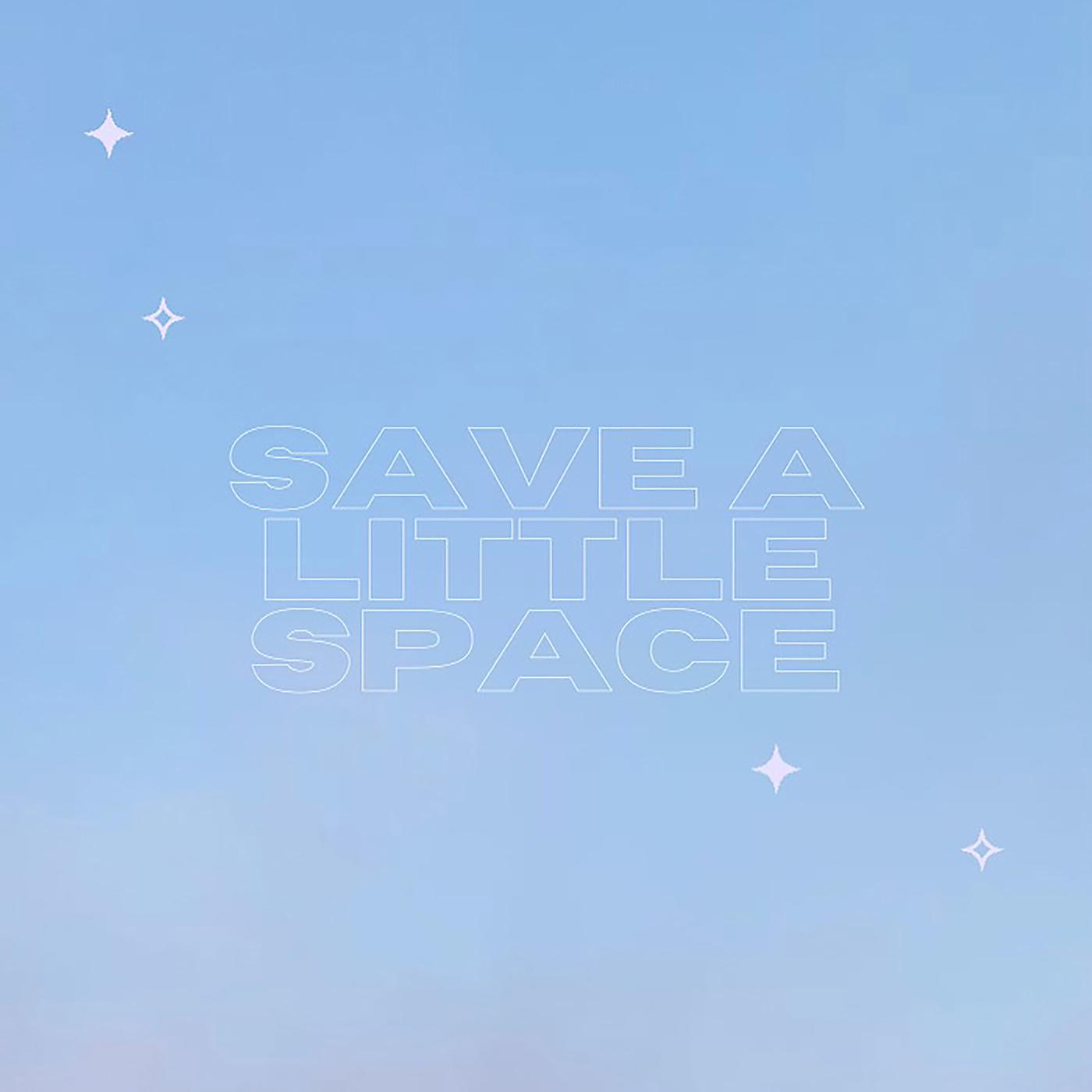 Постер альбома Save a Little Space