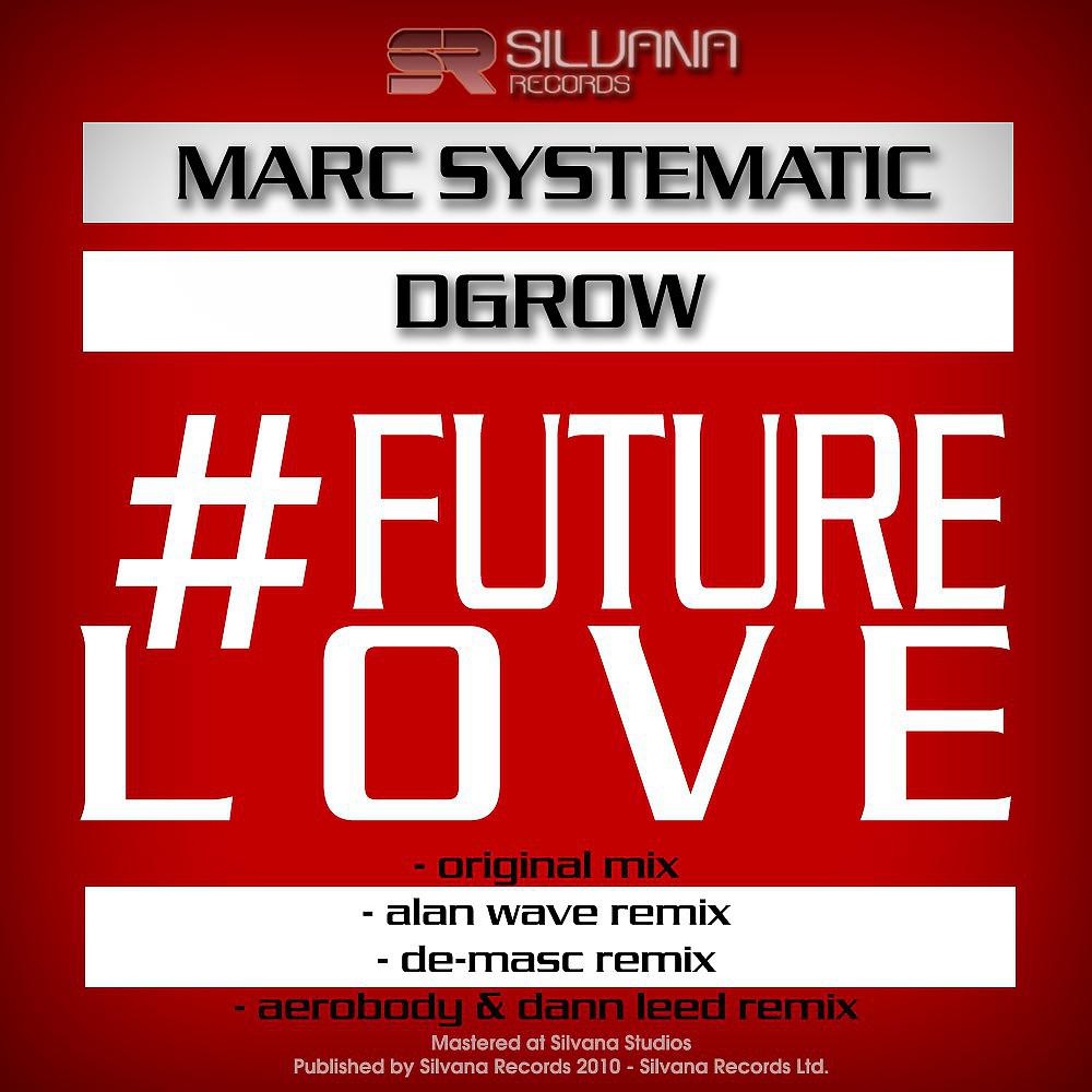 Marc Systematic - The Future Love feat. Dgrow (Original Mix)