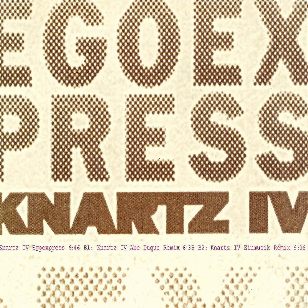 Egoexpress - Knartz IV (Abe Duque Remix)