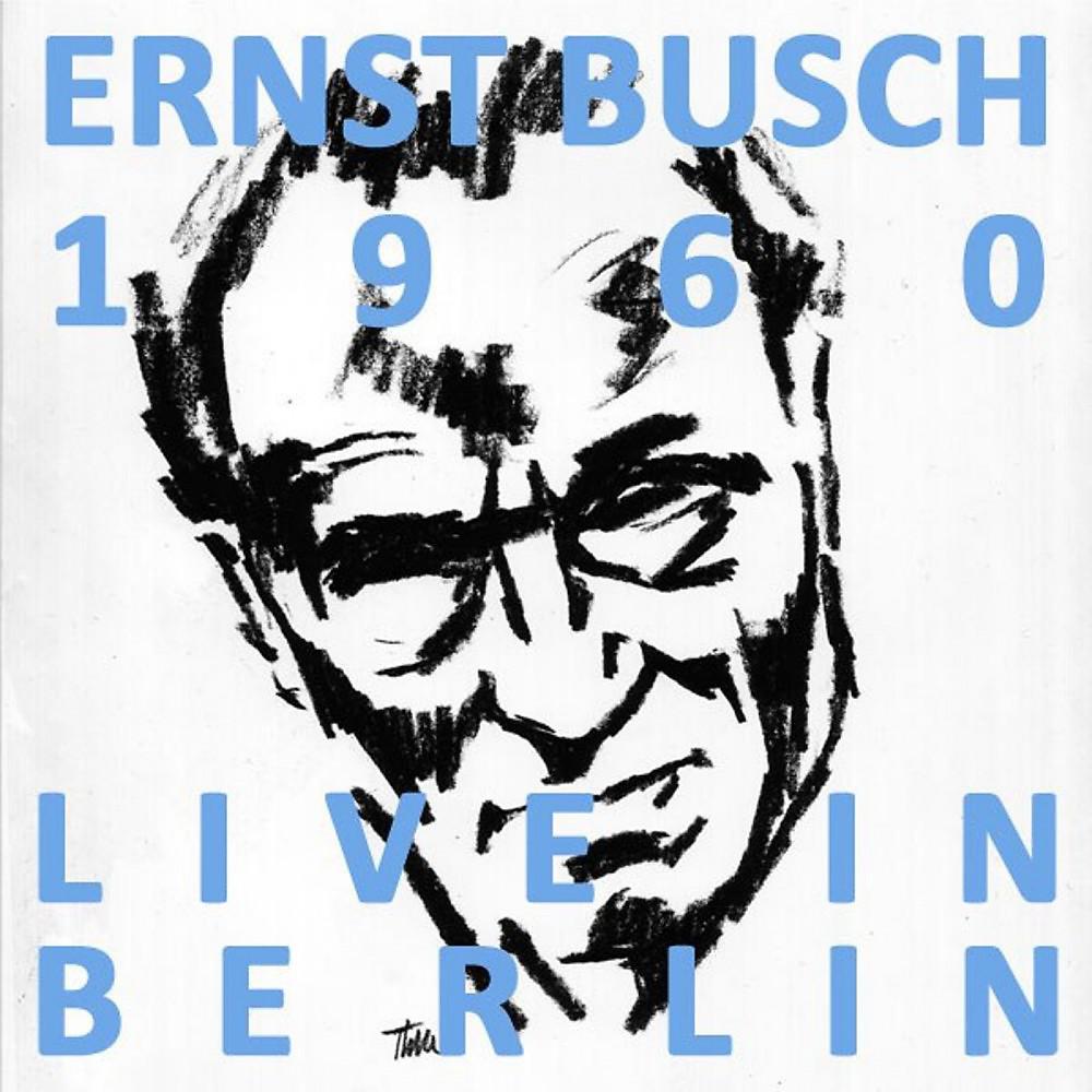 Постер альбома Ernst Busch: 1960 Live in Berin