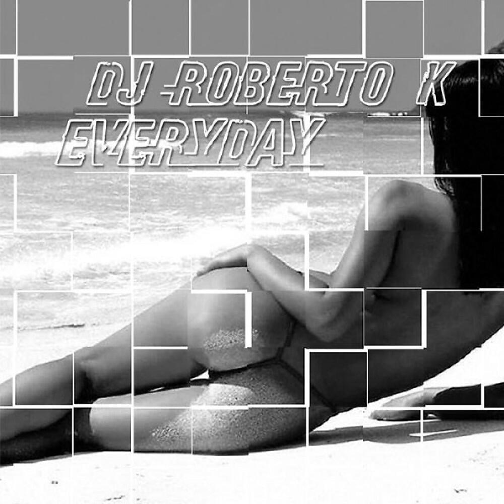 DJ Roberto K - Everyday (Ic3M4N Remix)