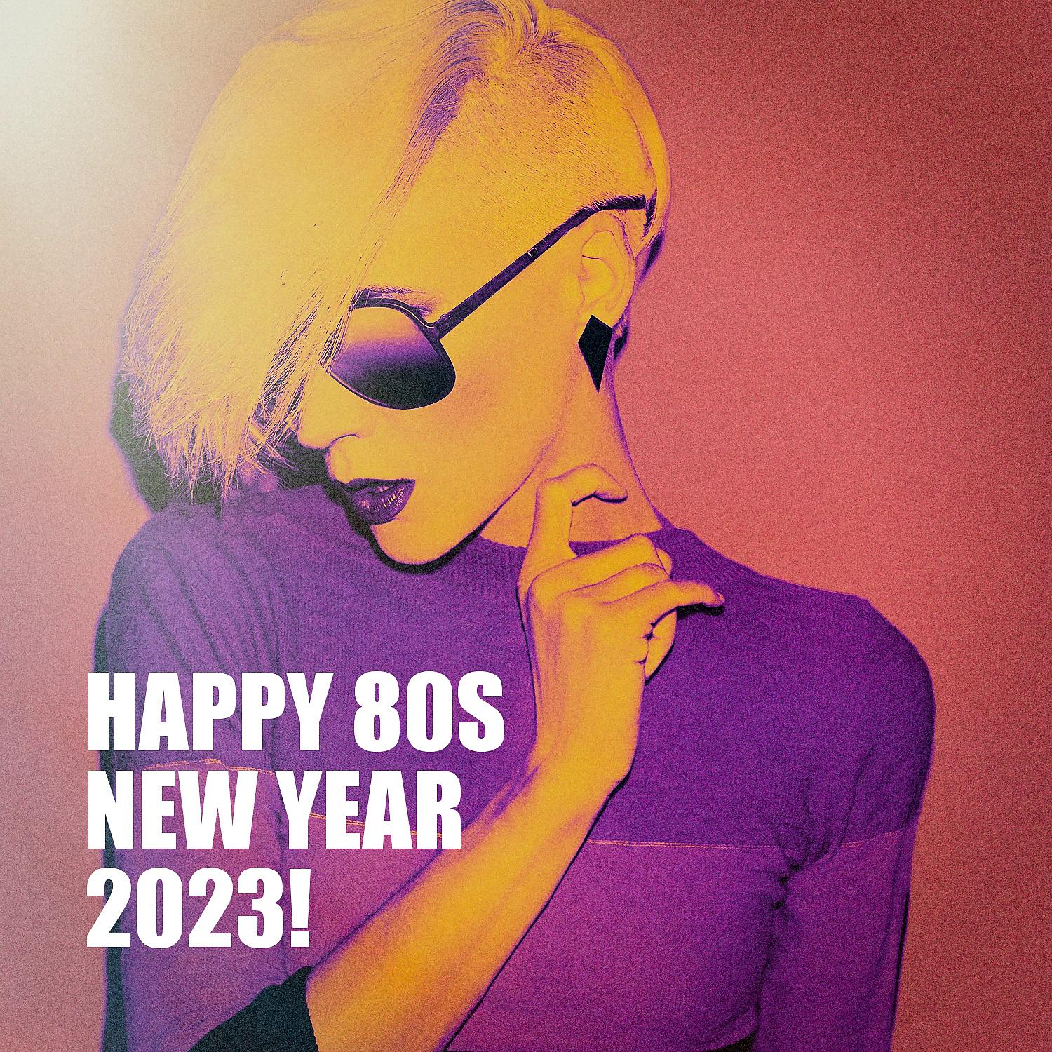 Постер альбома Happy 80s New Year 2023!
