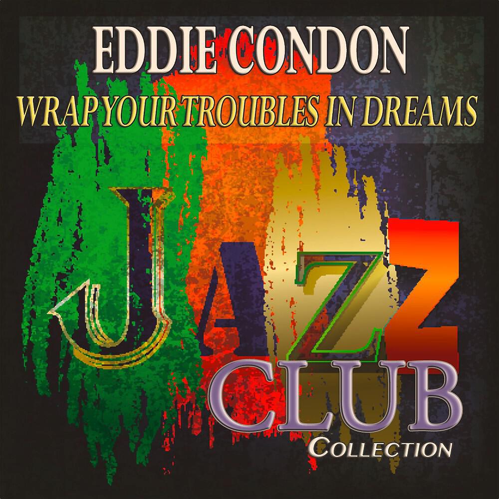 Eddie Condon - I'm Gonna Stomp Mr. Henry Lee (Remastered)