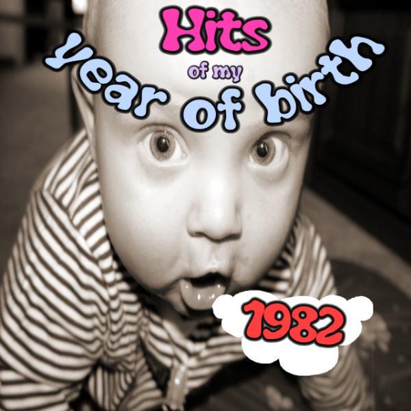Постер альбома Hits of my year of birth-1982 / Hits aus meinem Geburtsjahr-1982