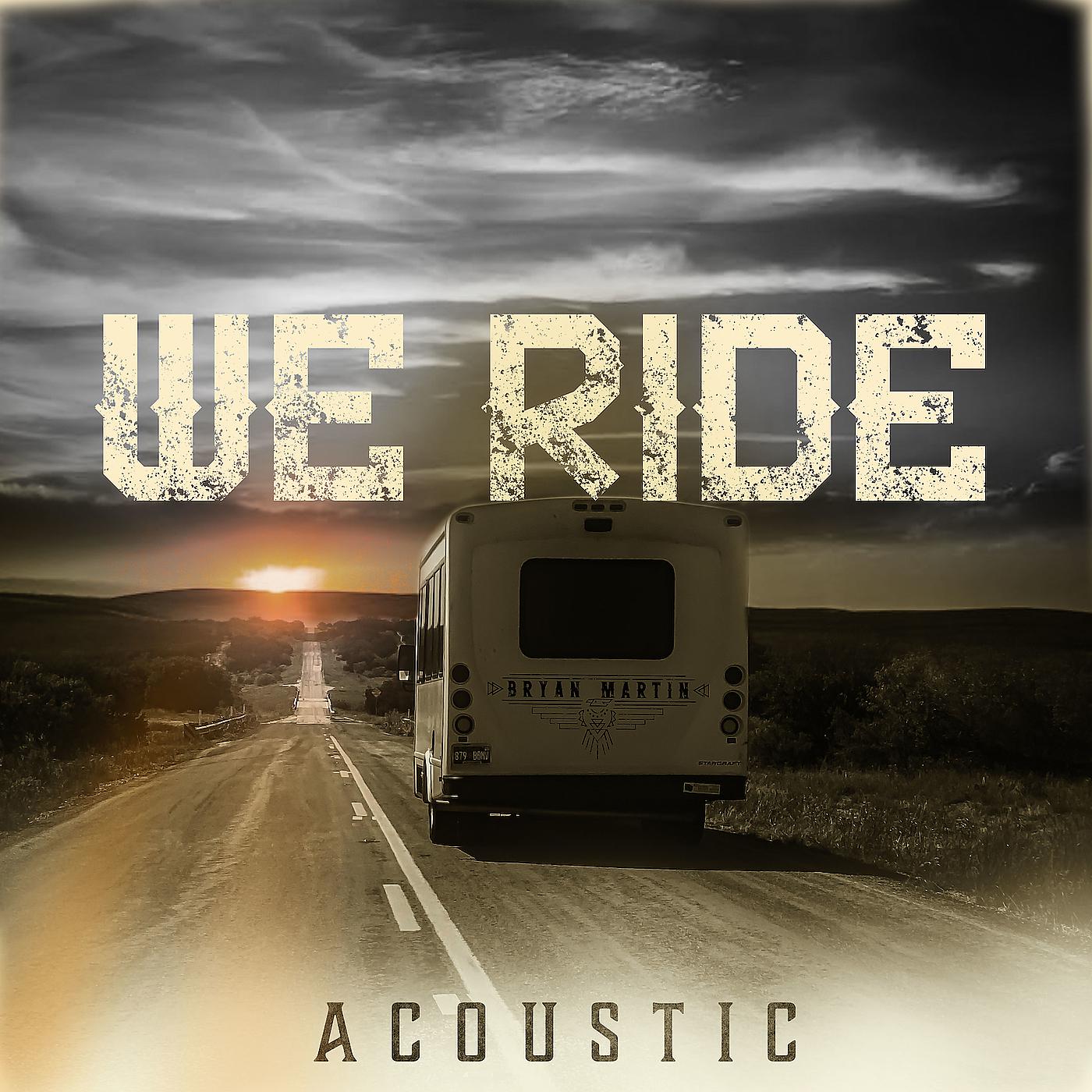 Постер альбома We Ride (Acoustic)
