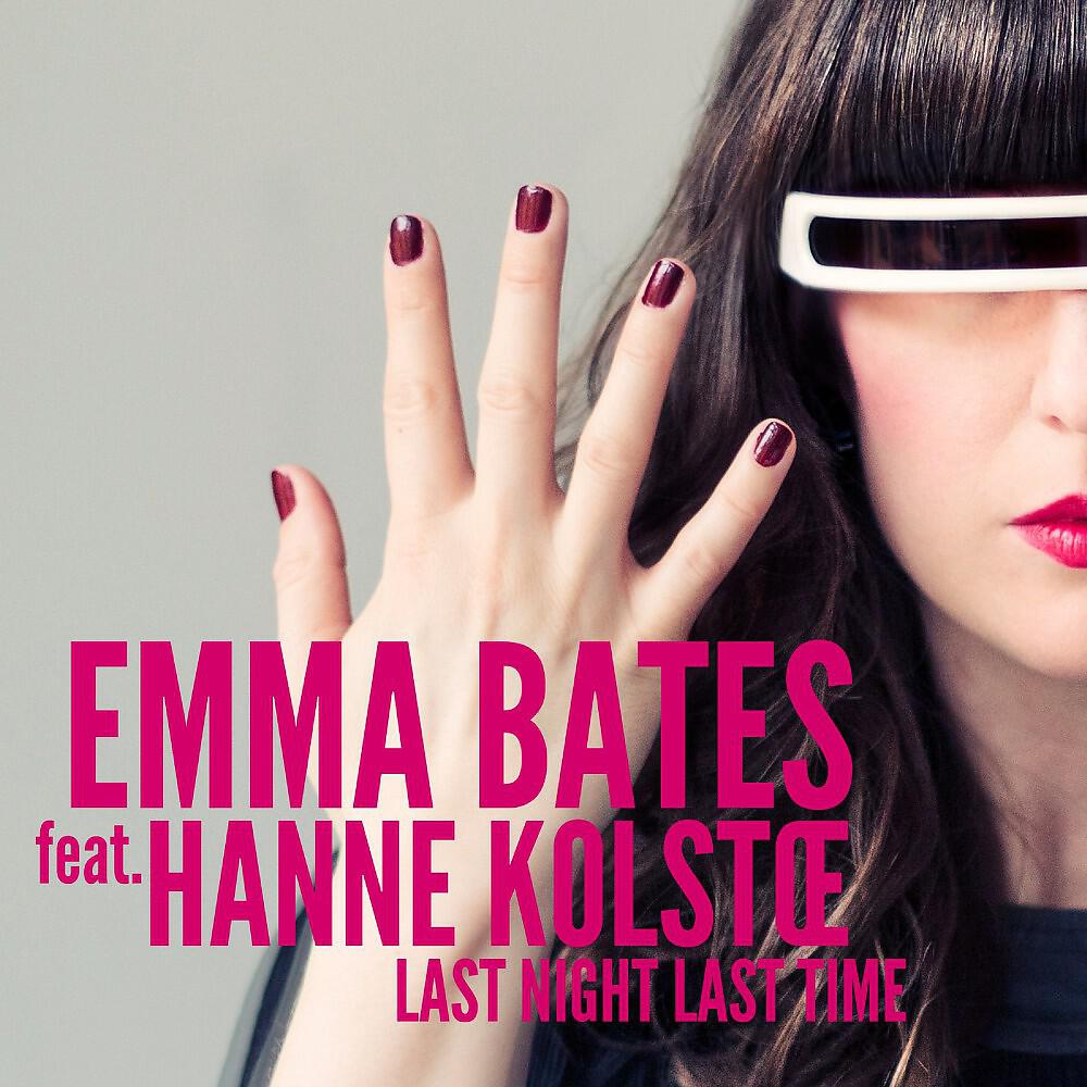 Emma Bates - Last Night Last Time (Instatic Remix)